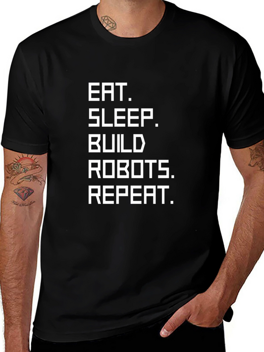 Eat Sleep Build Robots Repeat T-Shirt - Black