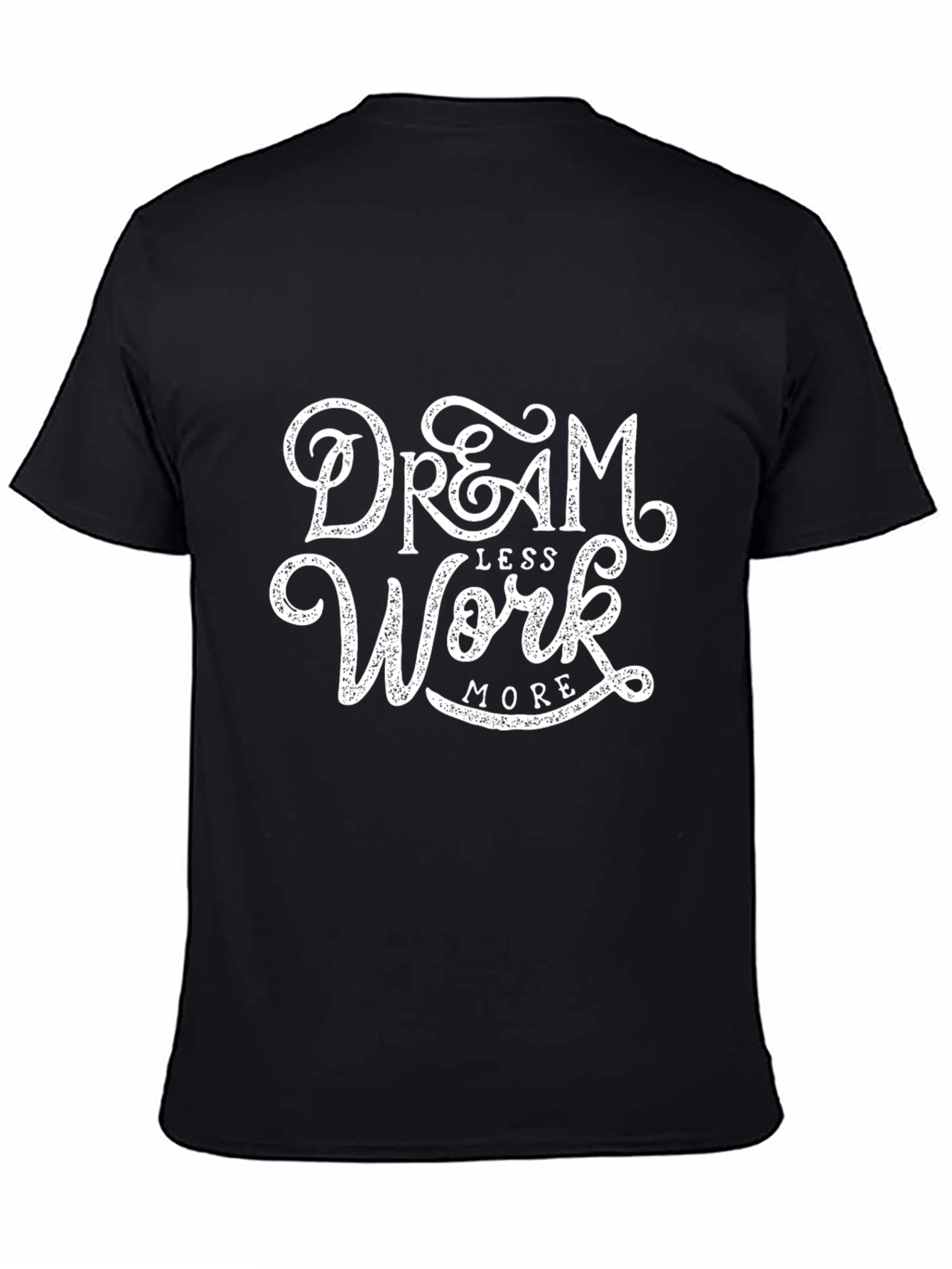 Dream Less Work More Black Graphic T-Shirt