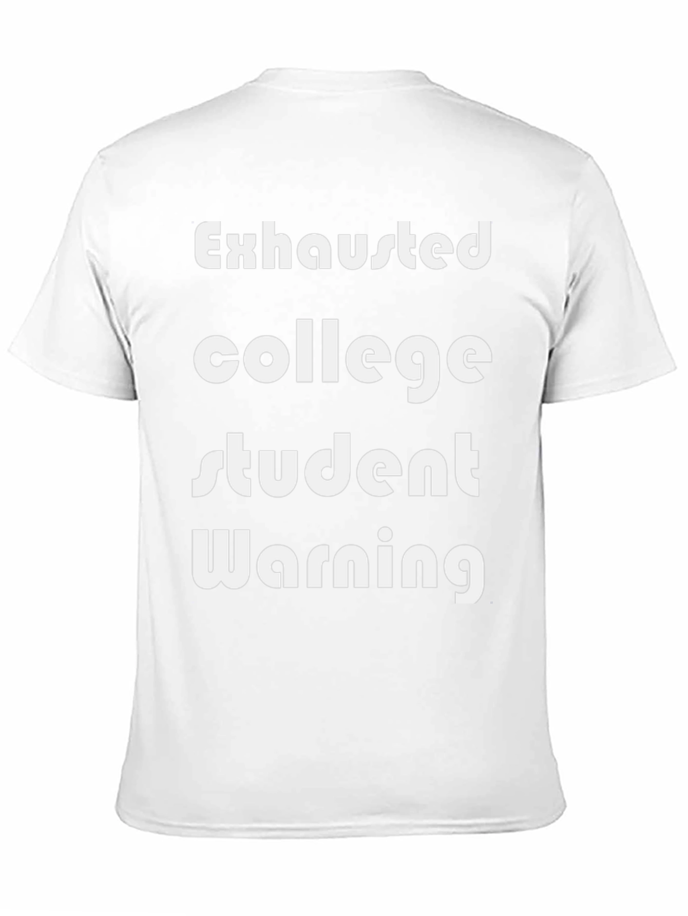 Exhausted College Student T-Shirt - Funny Warning Tee