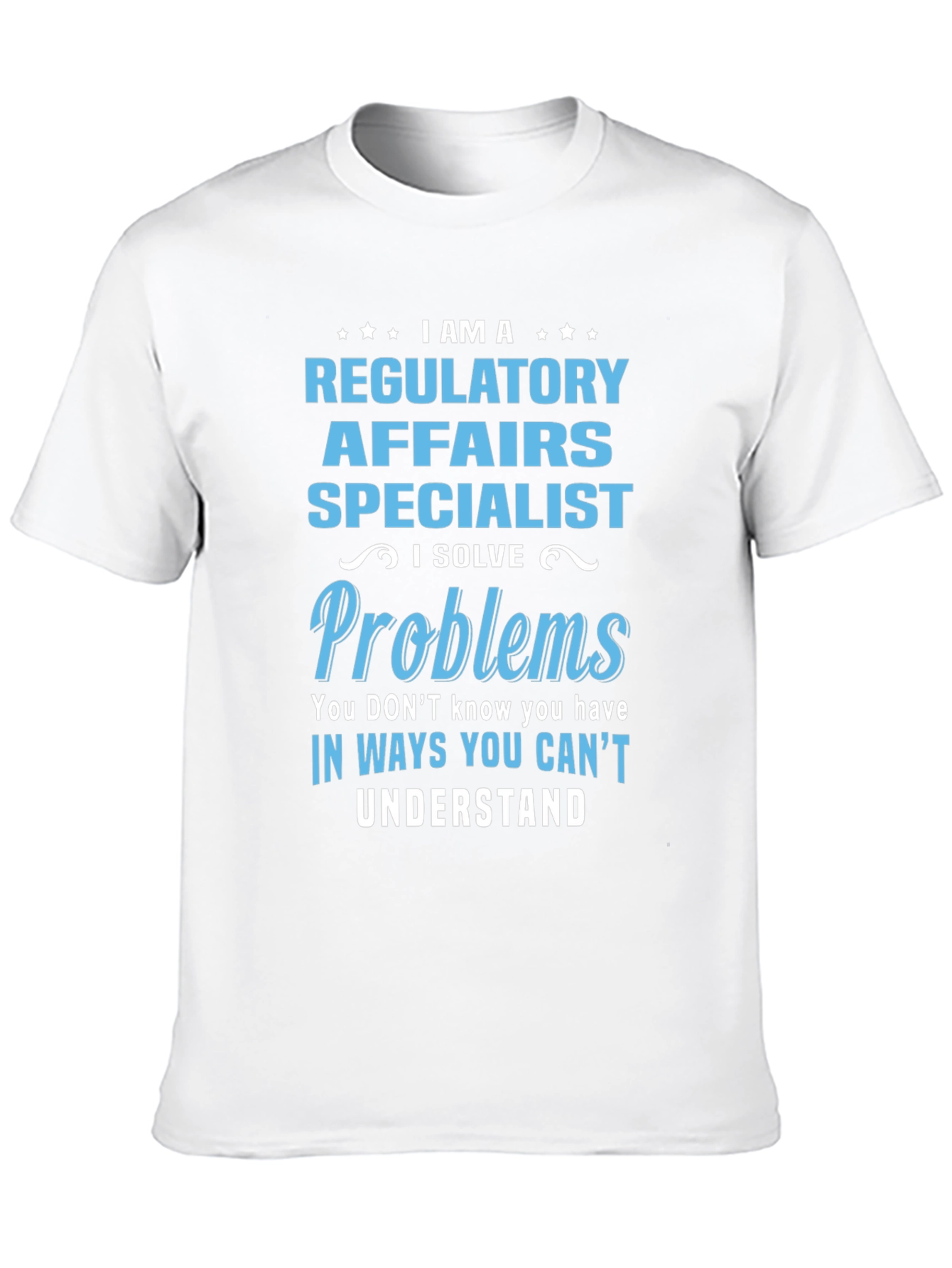 Regulatory Affairs Specialist T-Shirt