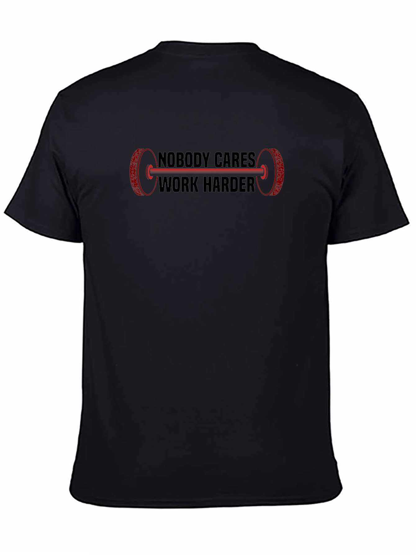 Nobody Cares Work Harder Graphic Tee