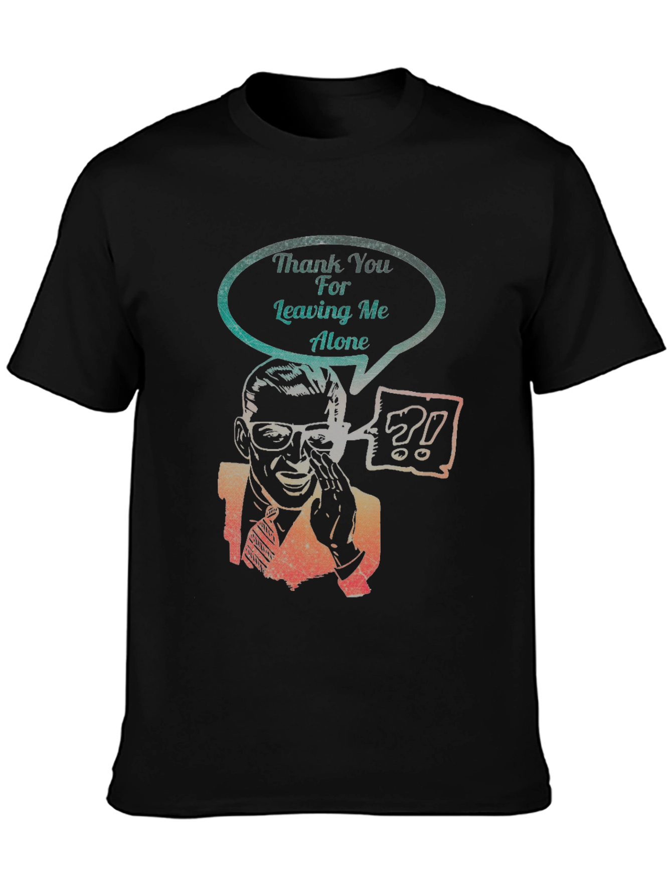 Sarcastic Graphic Tee - Leaving Me Alone