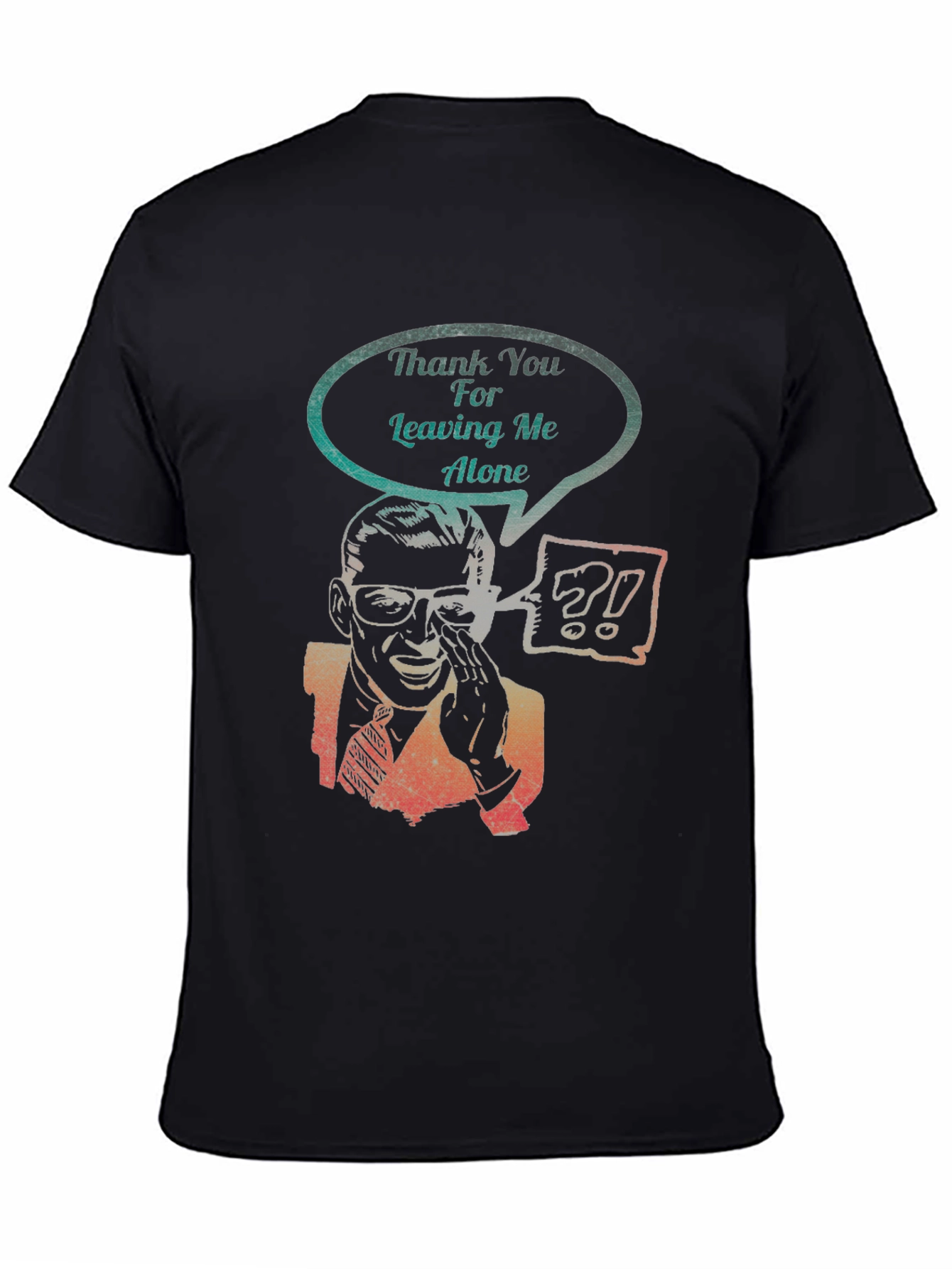 Sarcastic Graphic Tee - Leaving Me Alone