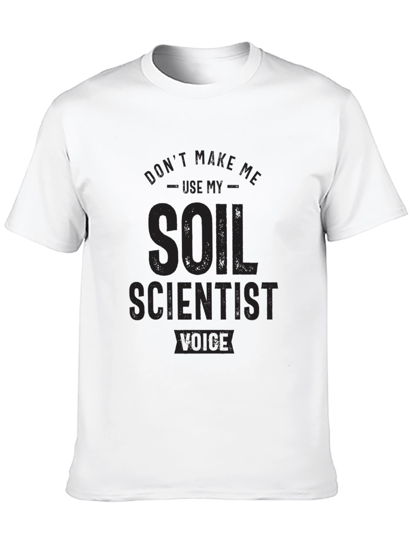 Soil Scientist Voice T-Shirt - Black Novelty Tee