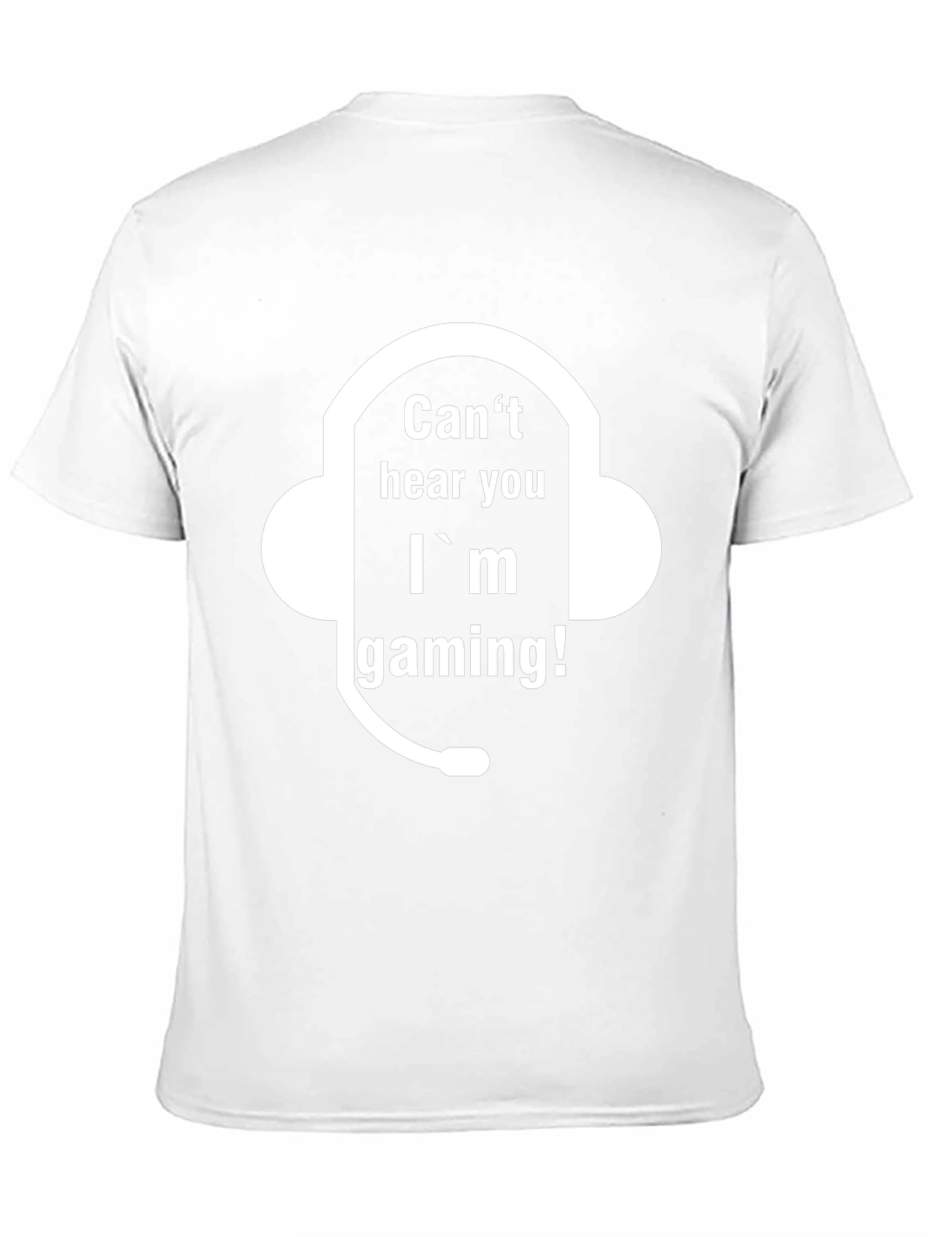Cant Hear You Im Gaming T-Shirt