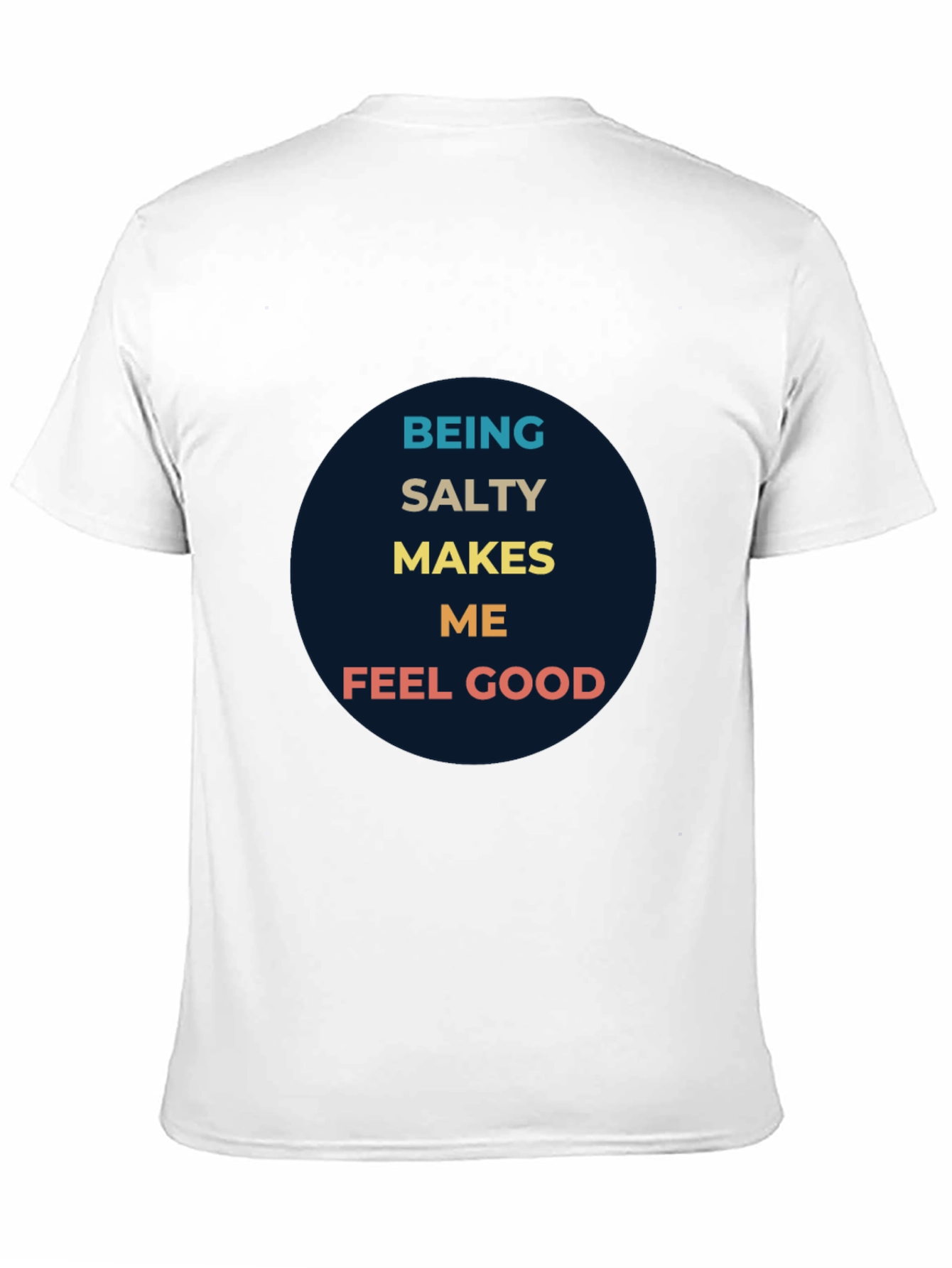 Being Salty Makes Me Feel Good Graphic Tee