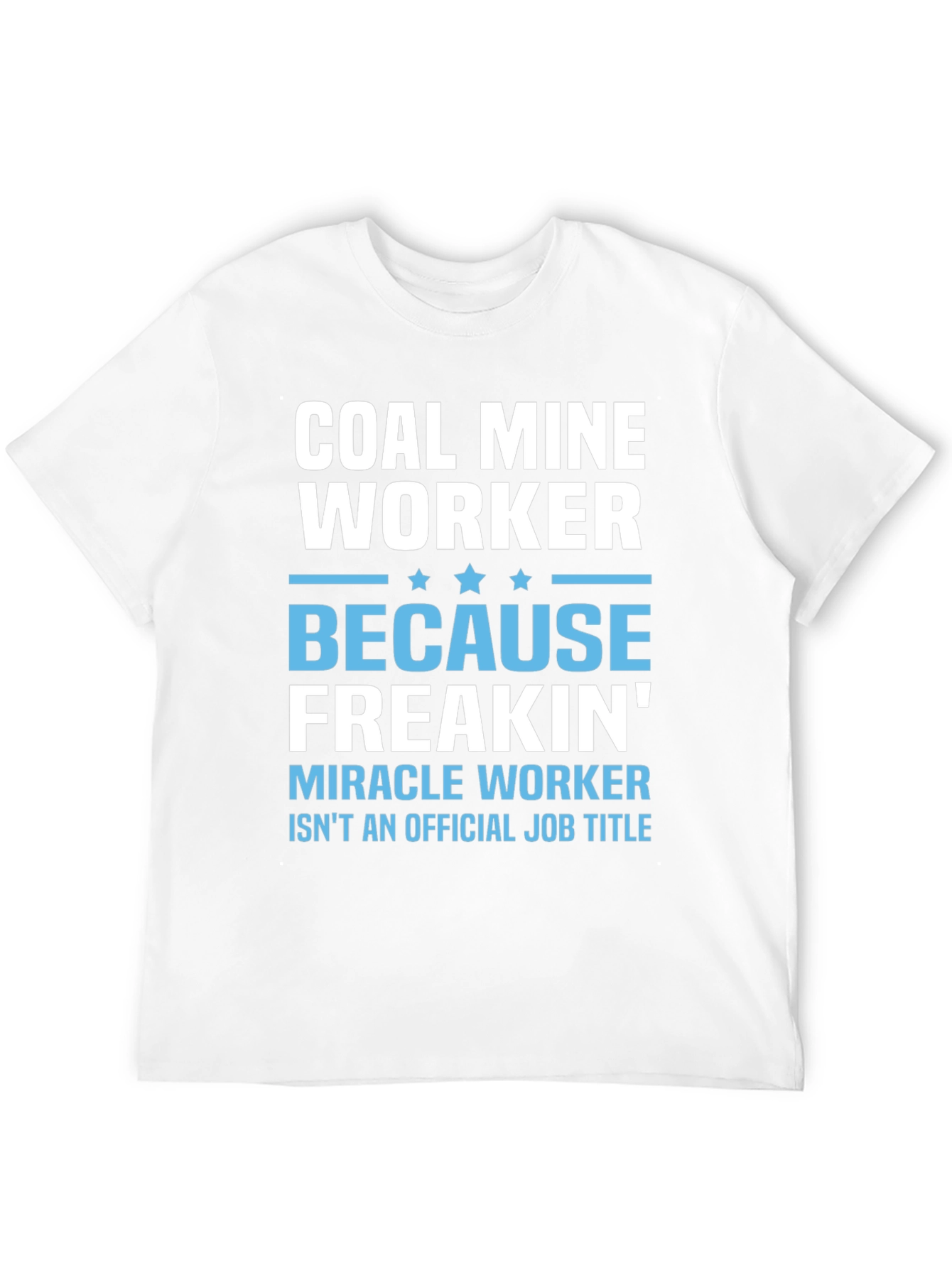 Coal Miner Funny Job Title T-Shirt