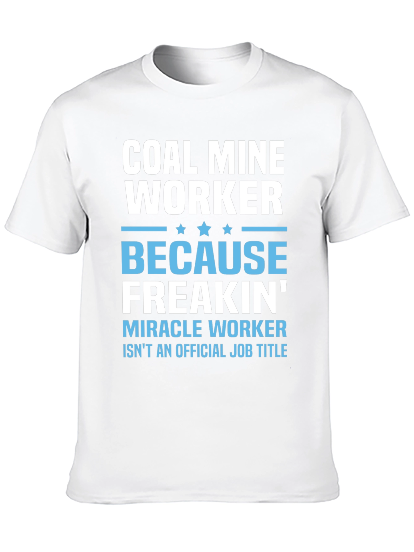 Coal Miner Funny Job Title T-Shirt
