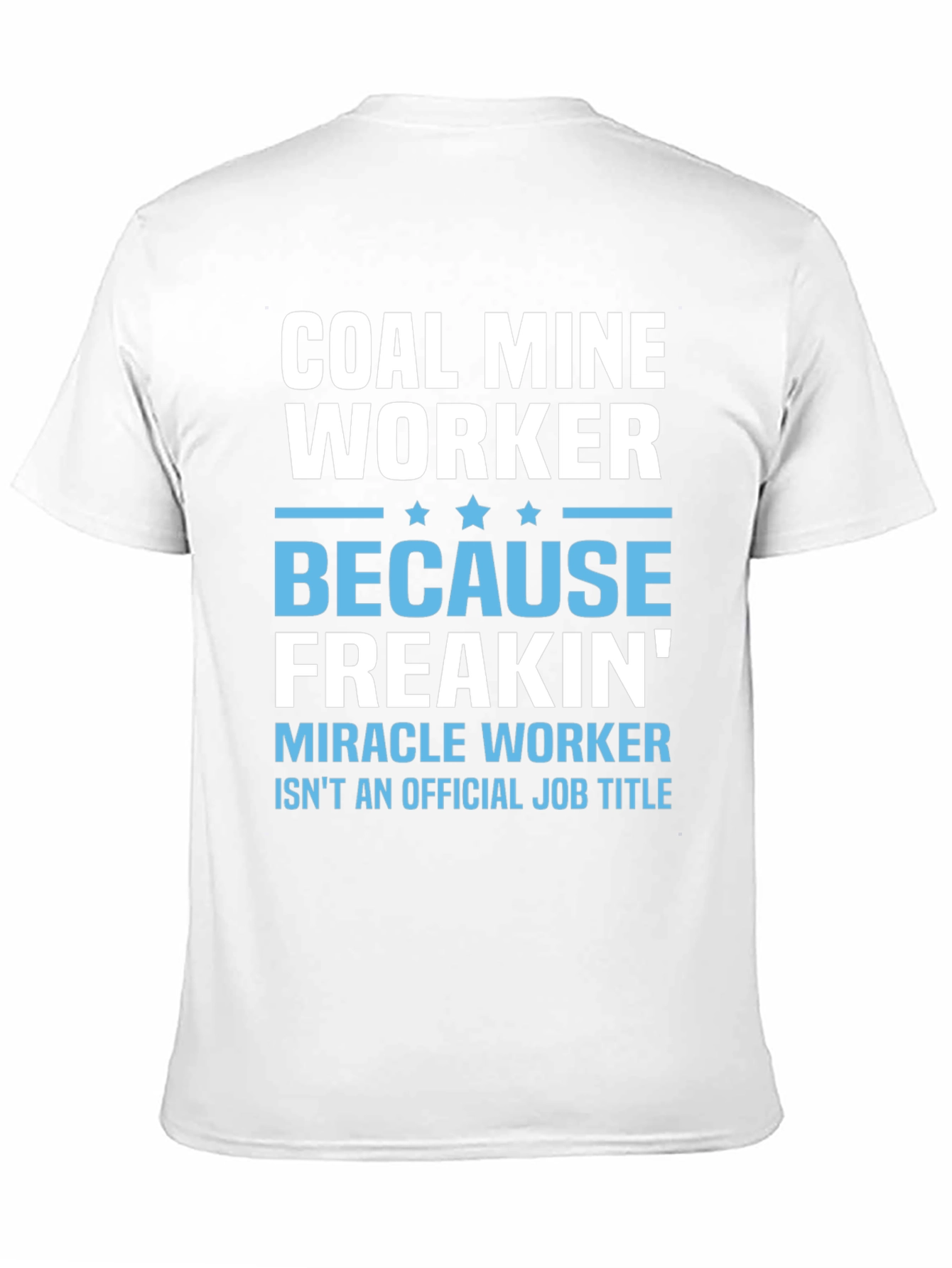 Coal Miner Funny Job Title T-Shirt