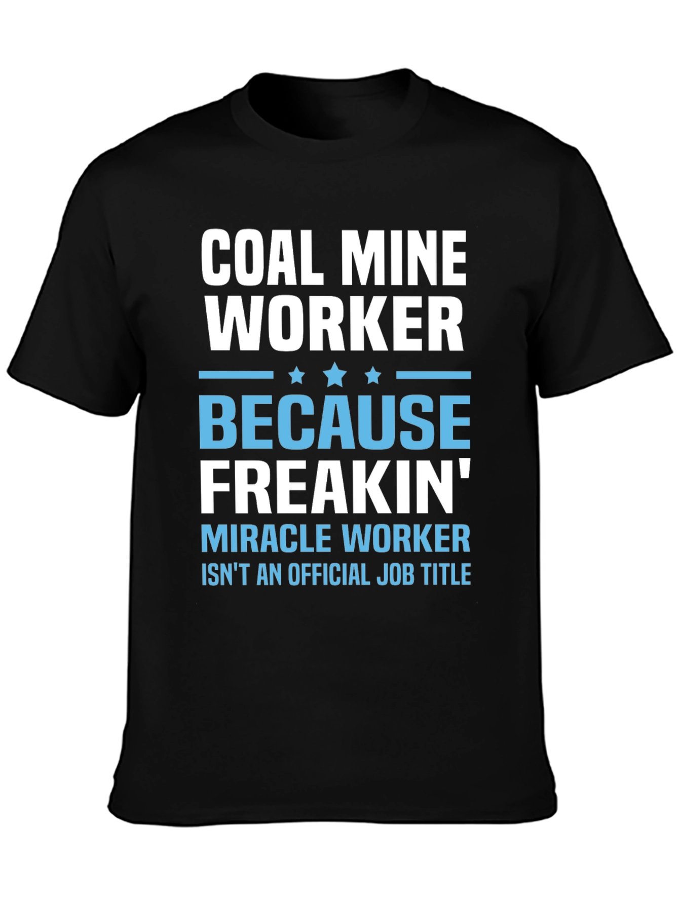 Coal Miner Funny Job Title T-Shirt
