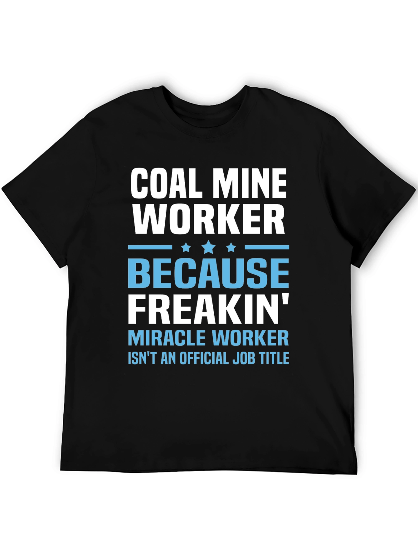 Coal Miner Funny Job Title T-Shirt