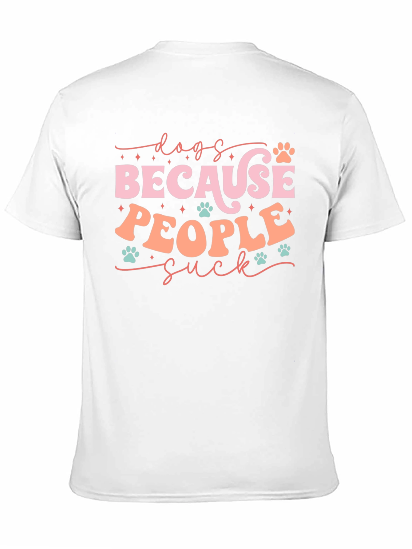 Dogs Because People Suck T-Shirt