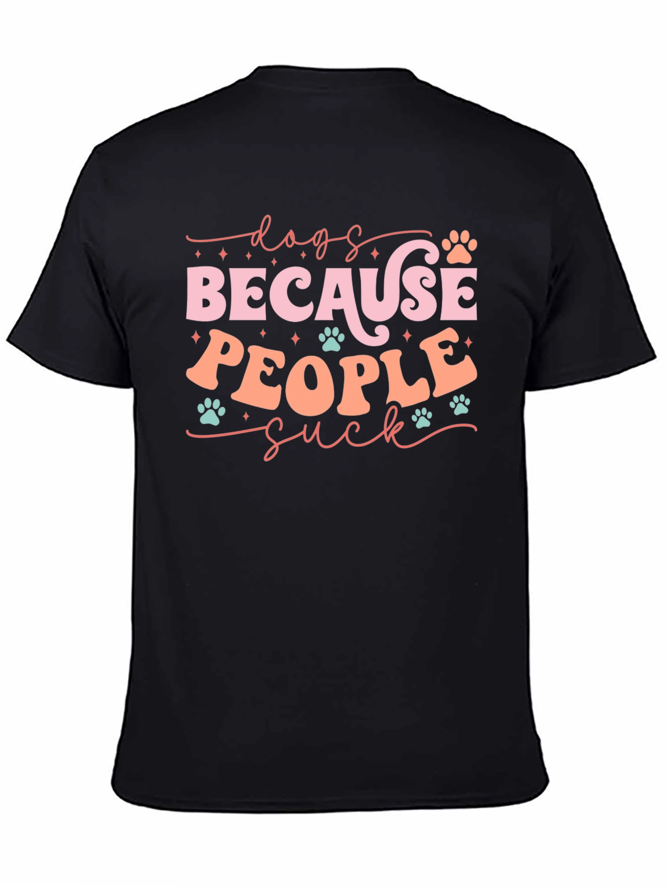 Dogs Because People Suck T-Shirt