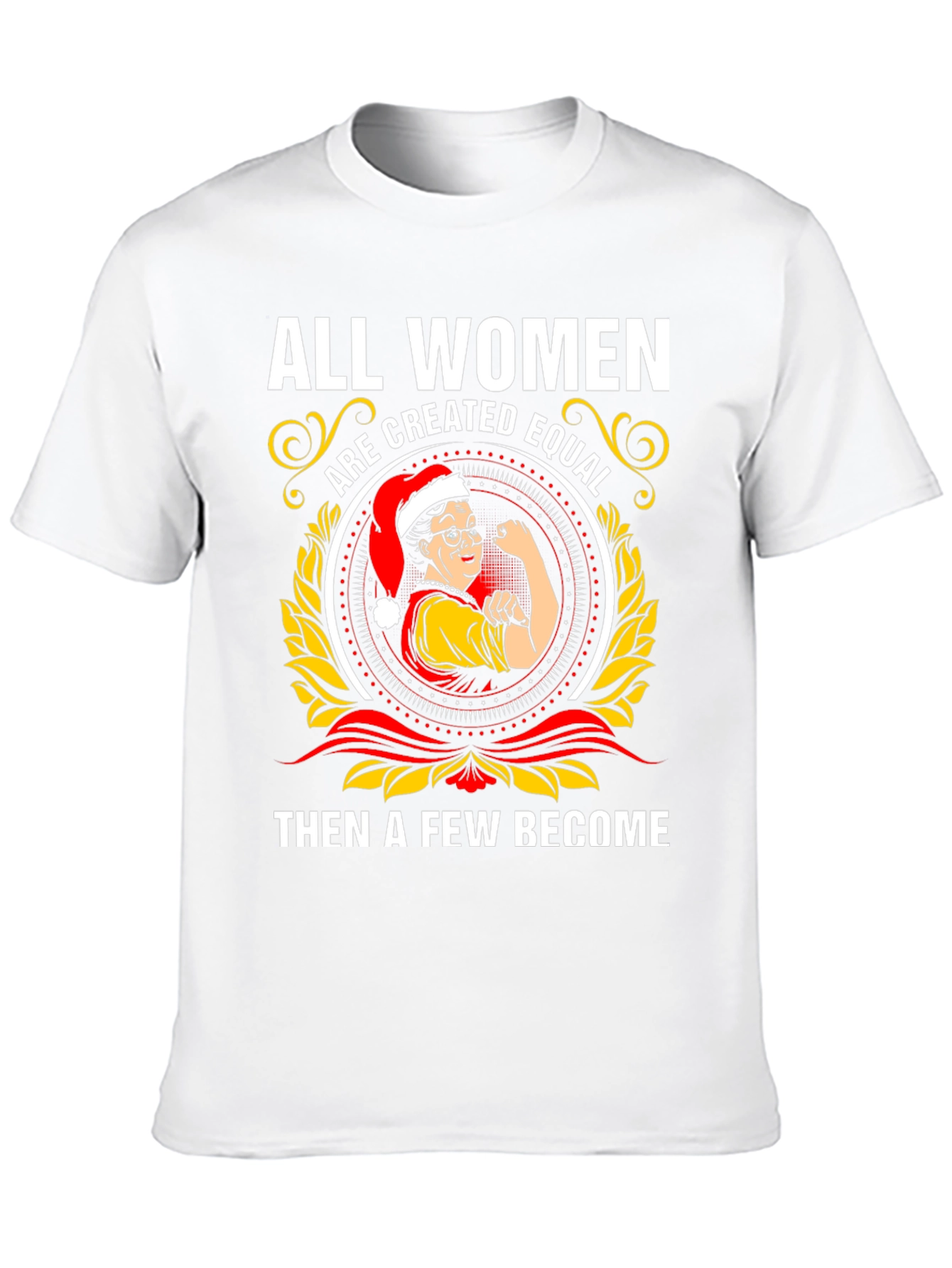 All Women Are Created Equal T-Shirt