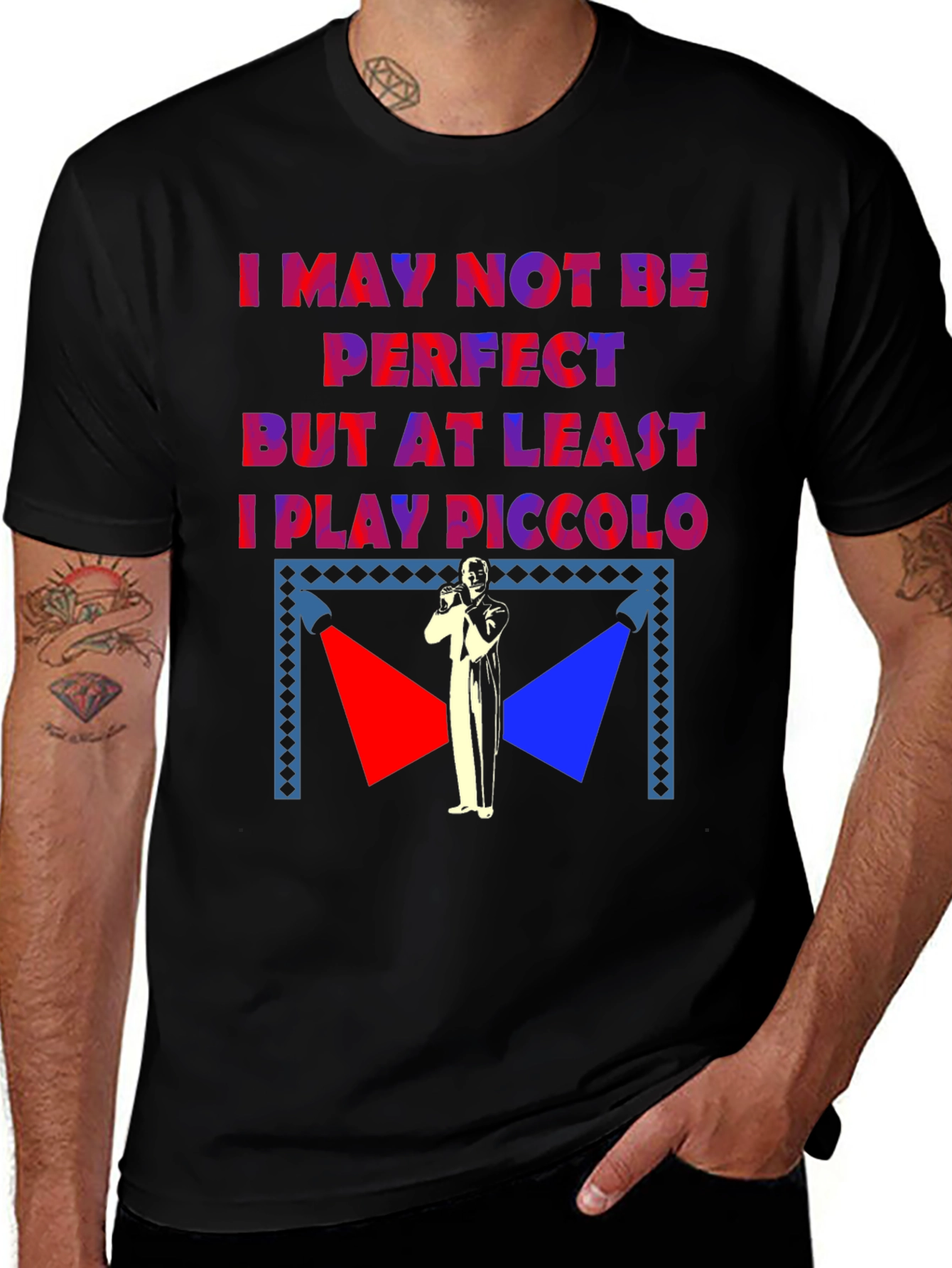 I May Not Be Perfect Piccolo Player T-Shirt