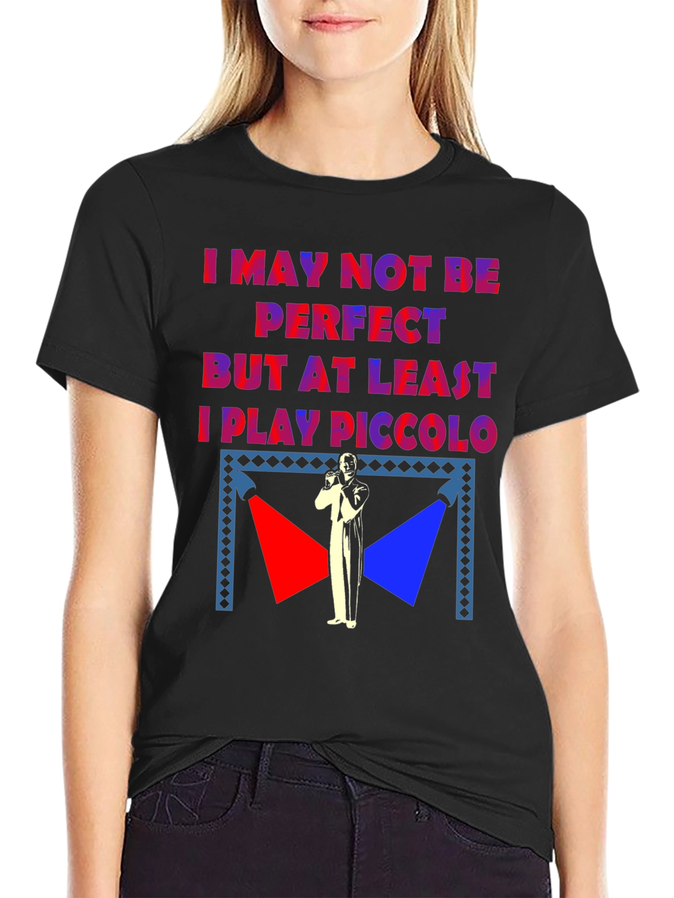 I May Not Be Perfect Piccolo Player T-Shirt