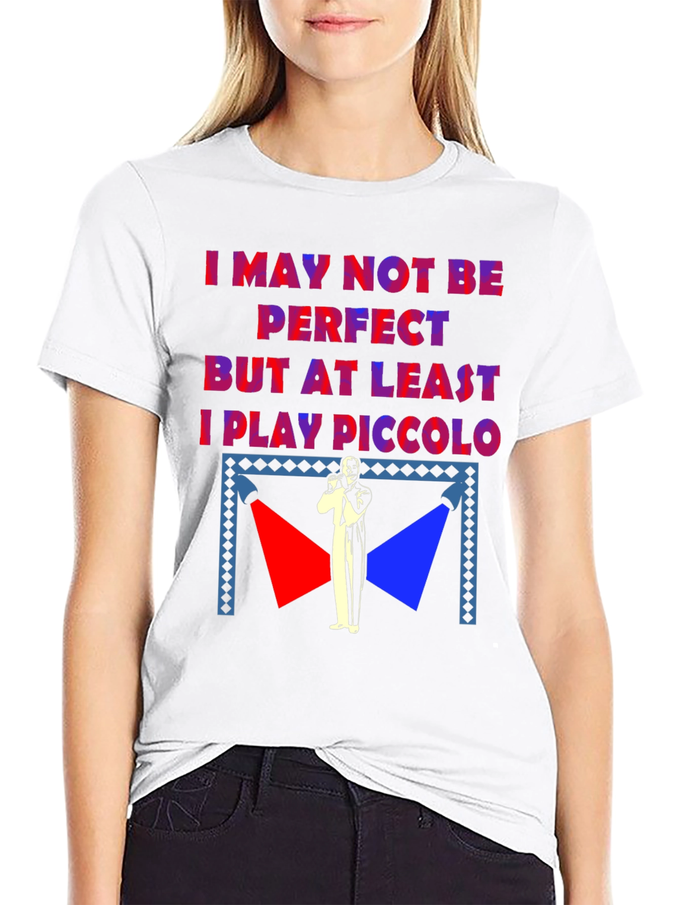 I May Not Be Perfect Piccolo Player T-Shirt