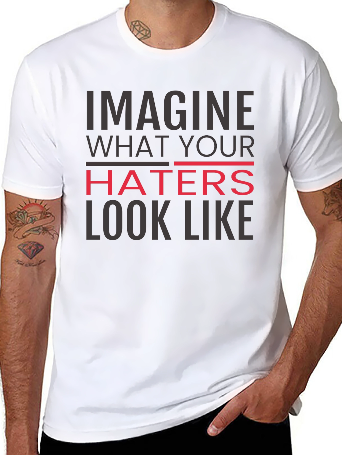 Imagine What Your Haters Look Like Graphic Tee