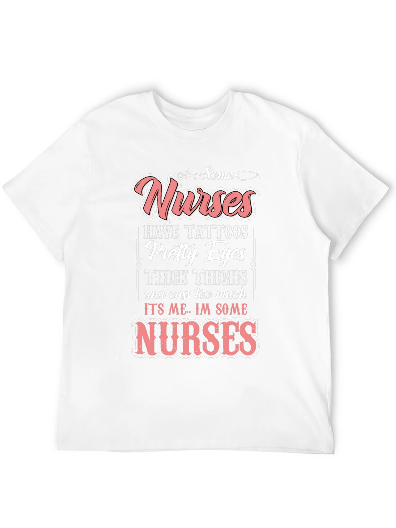 Some Nurses Have Tattoos T-Shirt