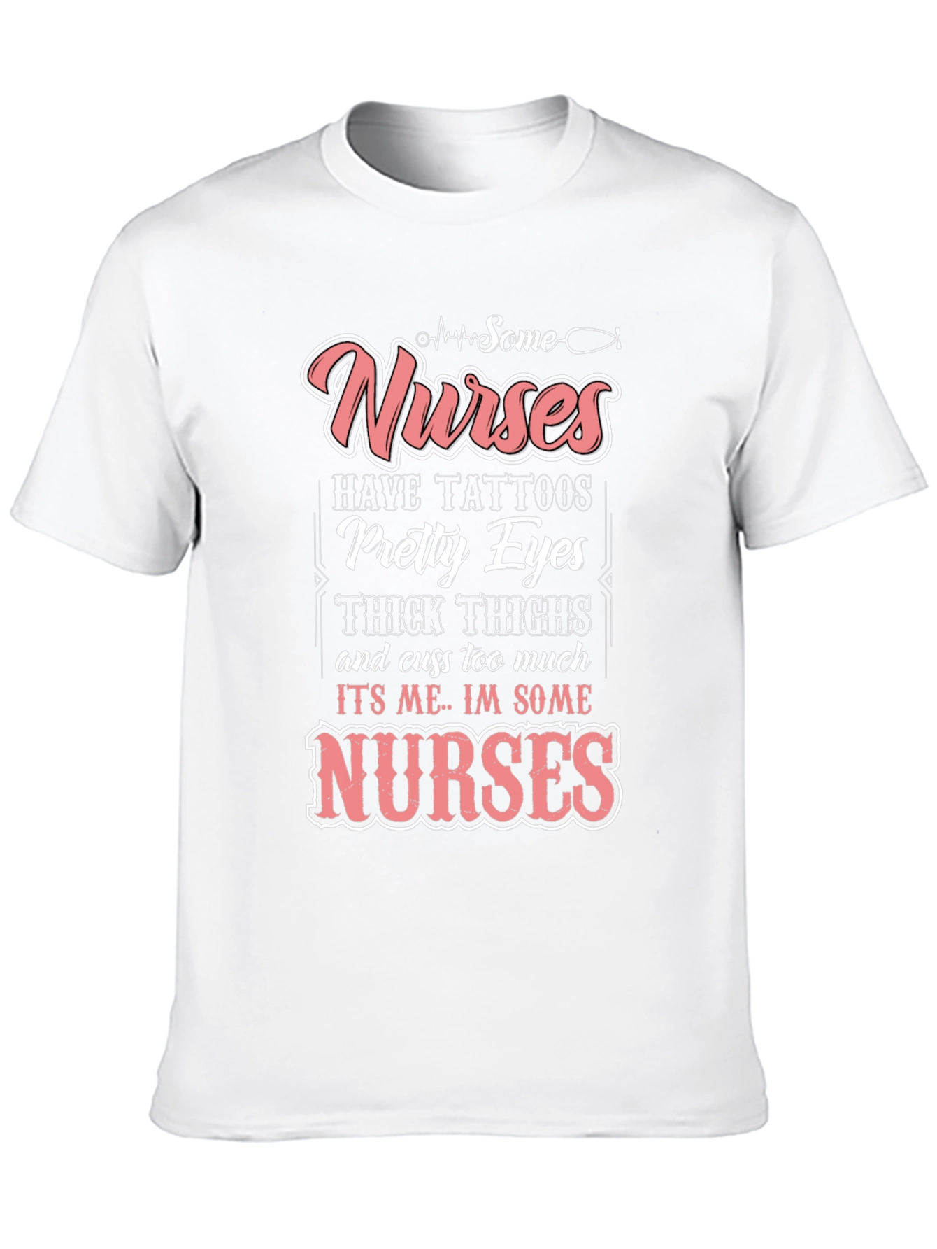 Some Nurses Have Tattoos T-Shirt