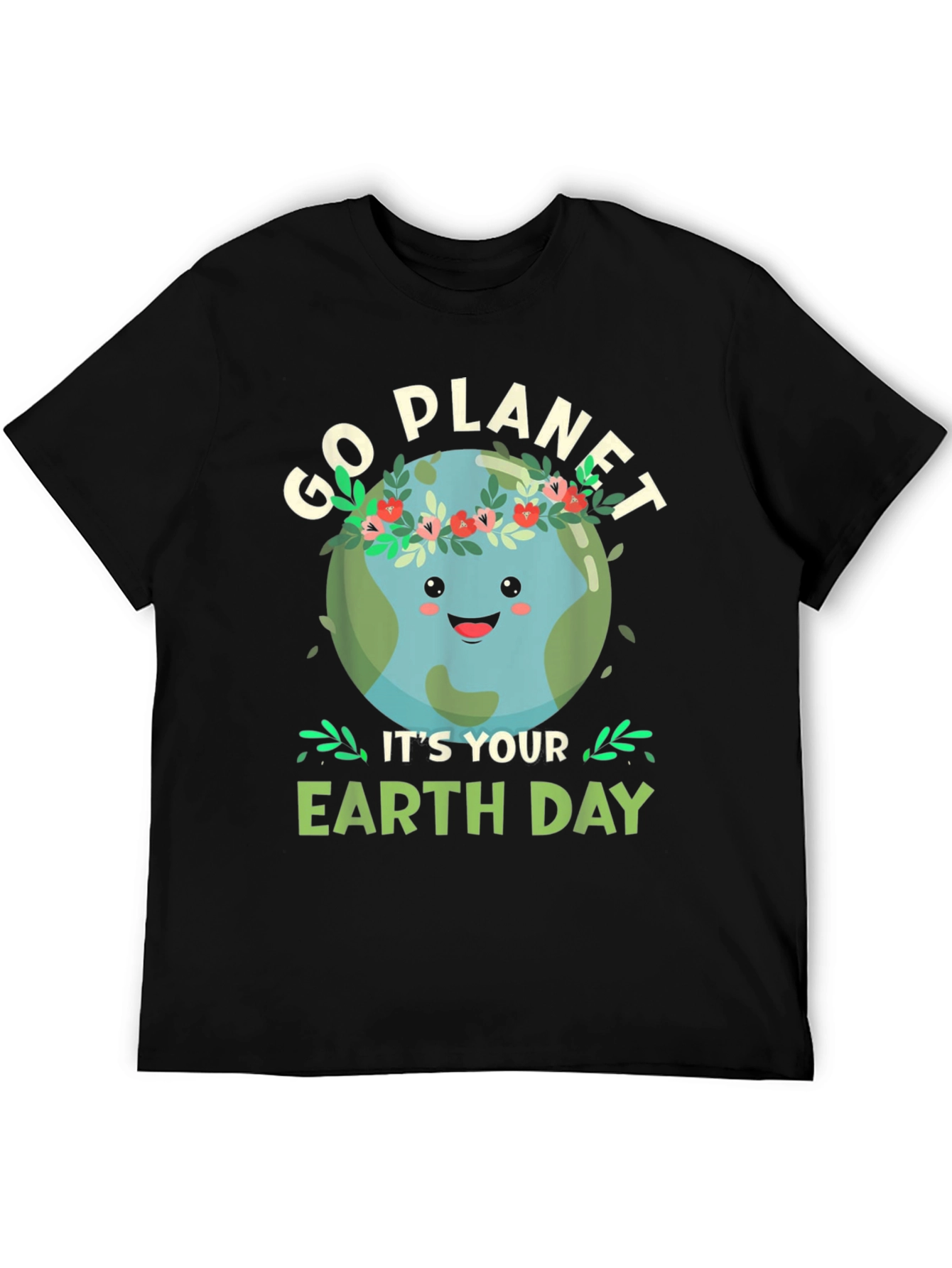 Go Planet Its Your Earth Day T-Shirt