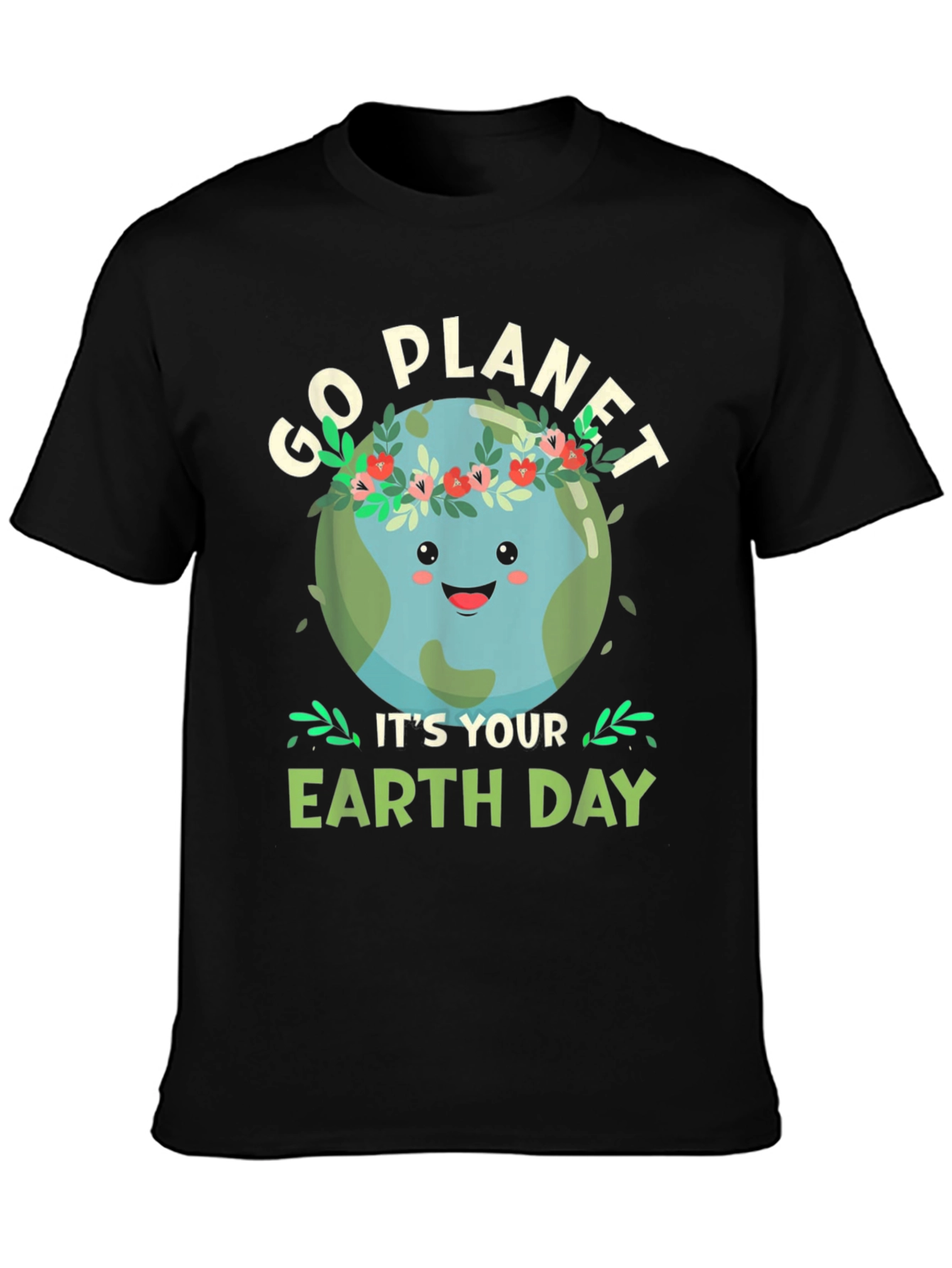 Go Planet Its Your Earth Day T-Shirt