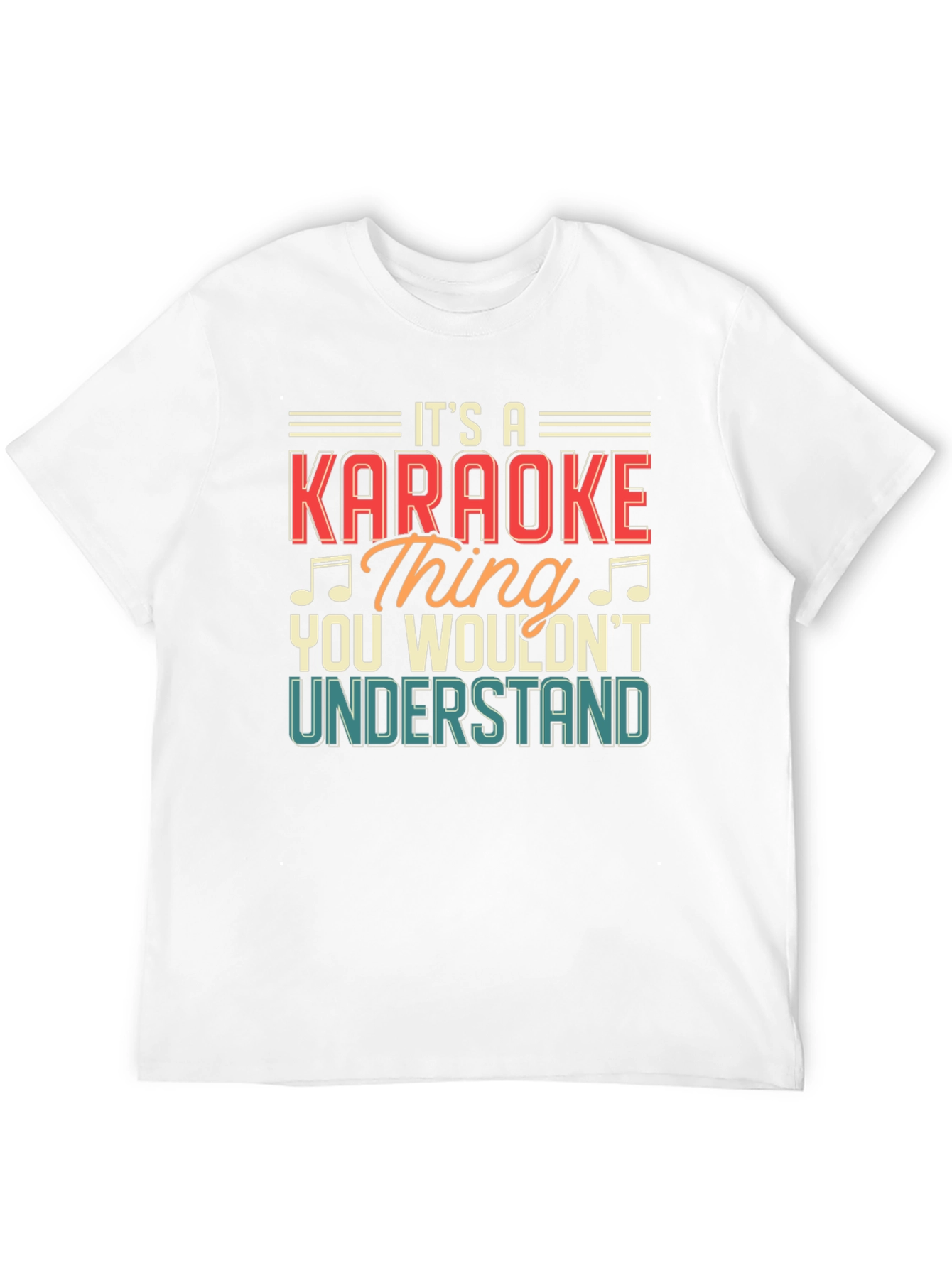 Karaoke Thing T-Shirt - You Wouldnt Understand Graphic Tee