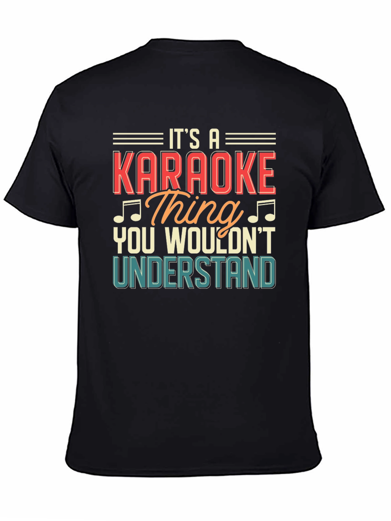 Karaoke Thing T-Shirt - You Wouldnt Understand Graphic Tee