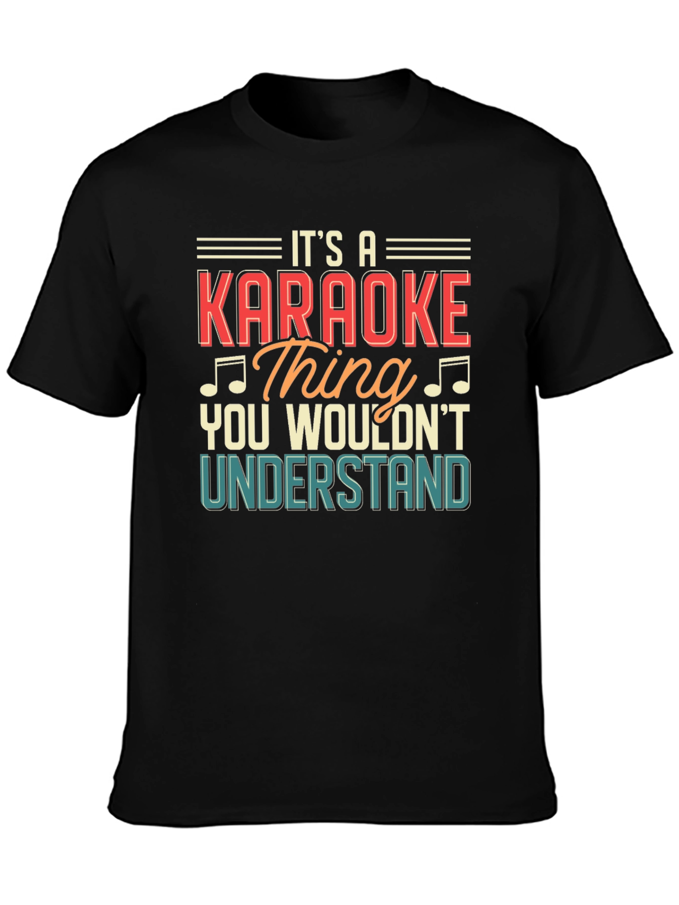Karaoke Thing T-Shirt - You Wouldnt Understand Graphic Tee