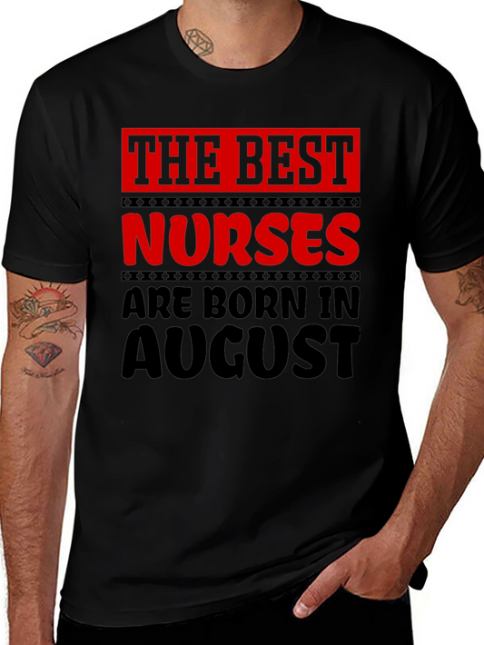 Best Nurses Born in August Graphic T-Shirt