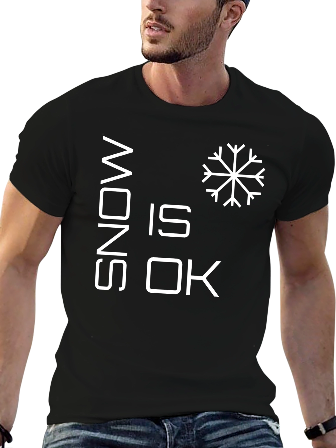 Snow is OK T-Shirt Winter Apparel