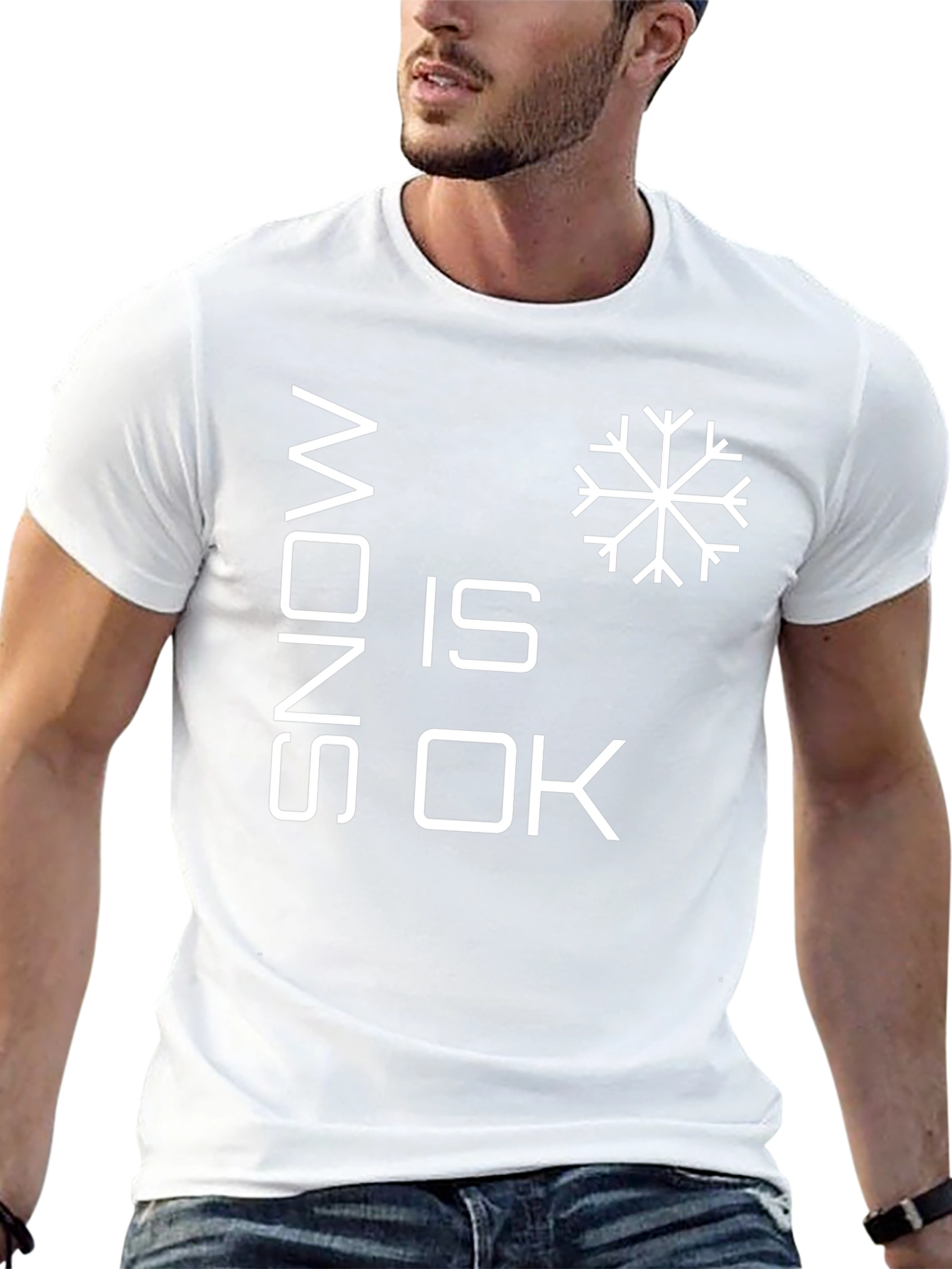 Snow is OK T-Shirt Winter Apparel