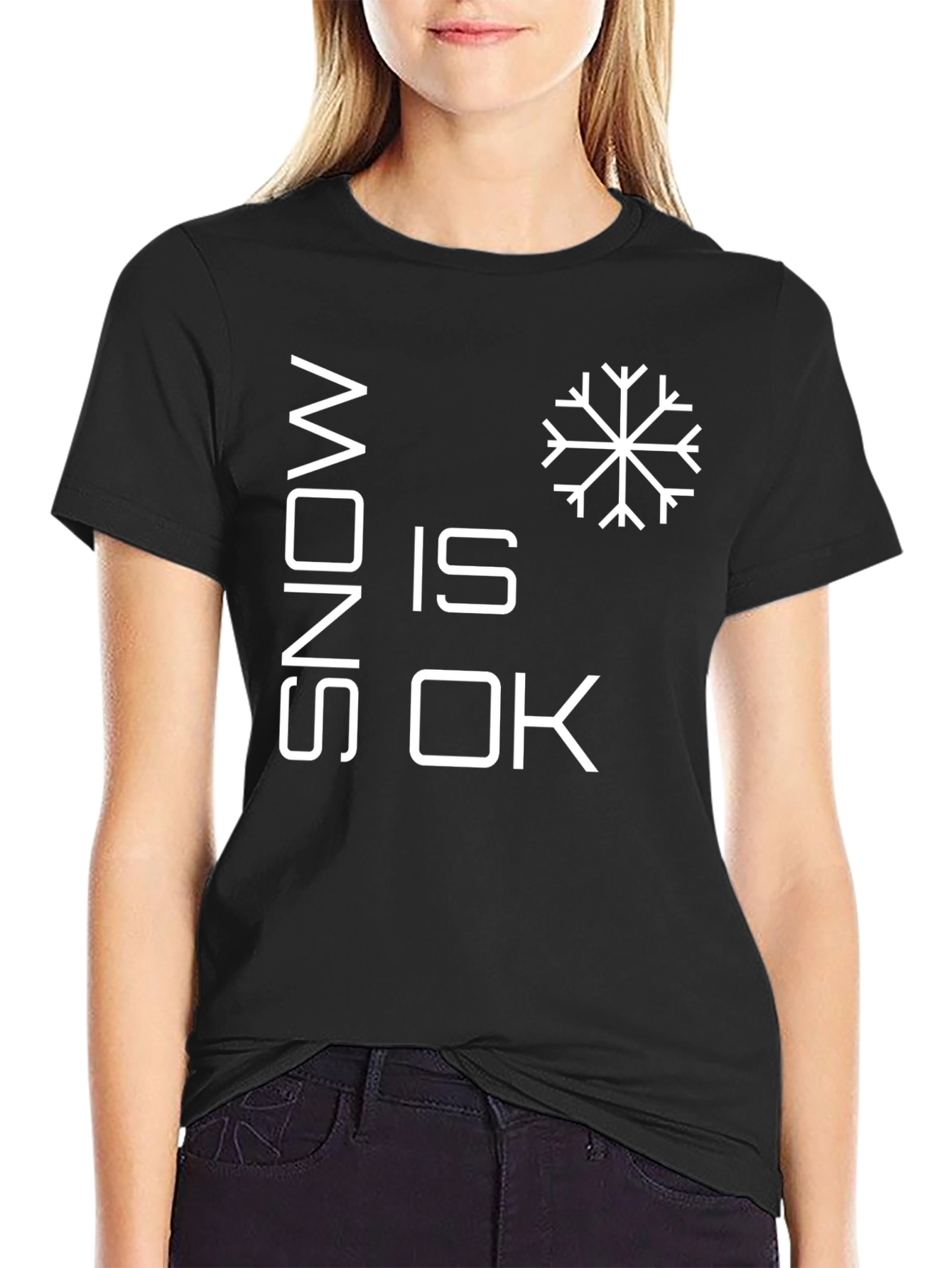 Snow is OK T-Shirt Winter Apparel