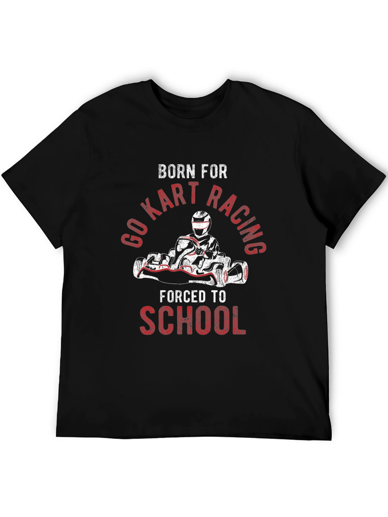 Born For Go Kart Racing T-Shirt