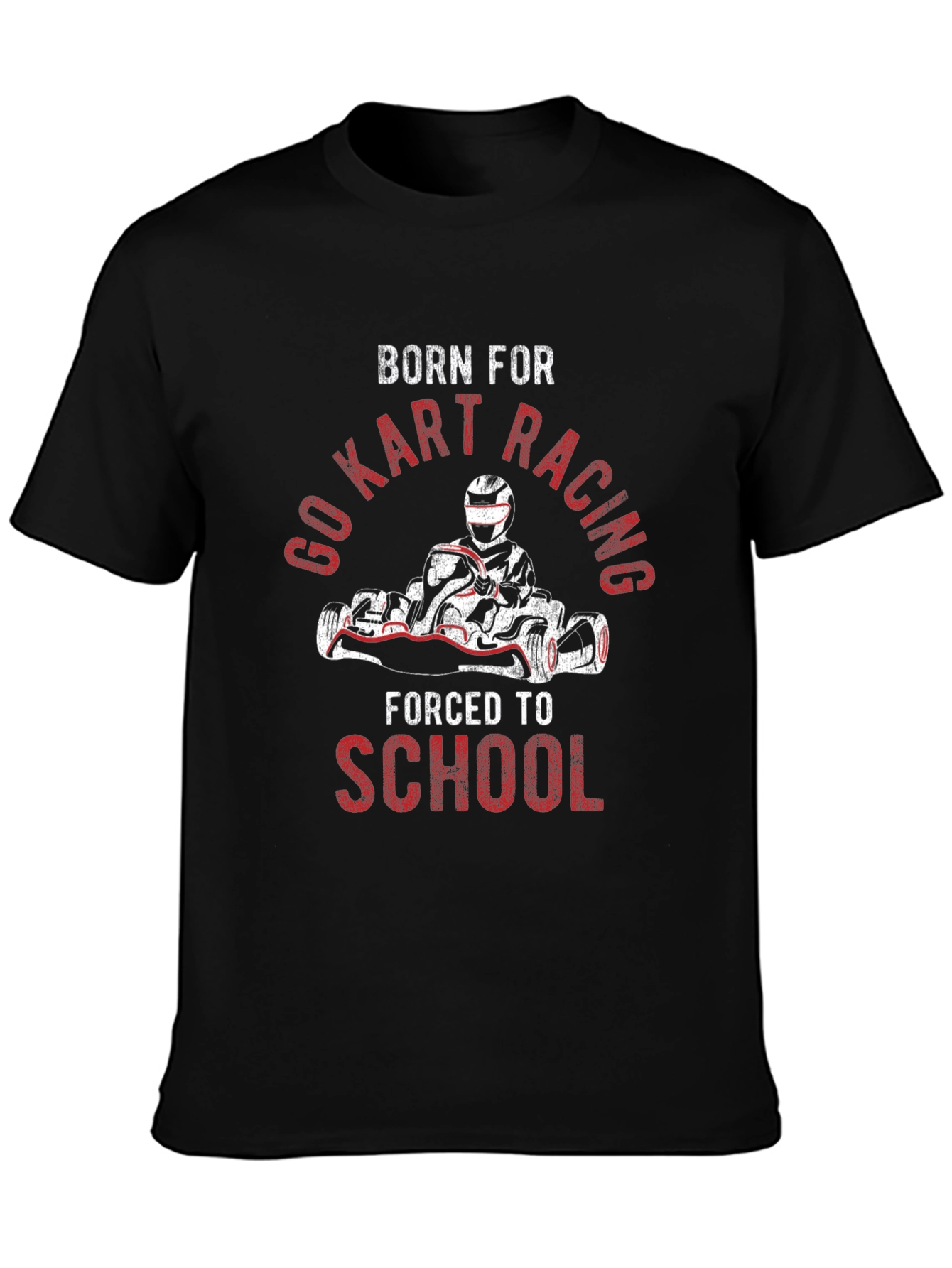 Born For Go Kart Racing T-Shirt