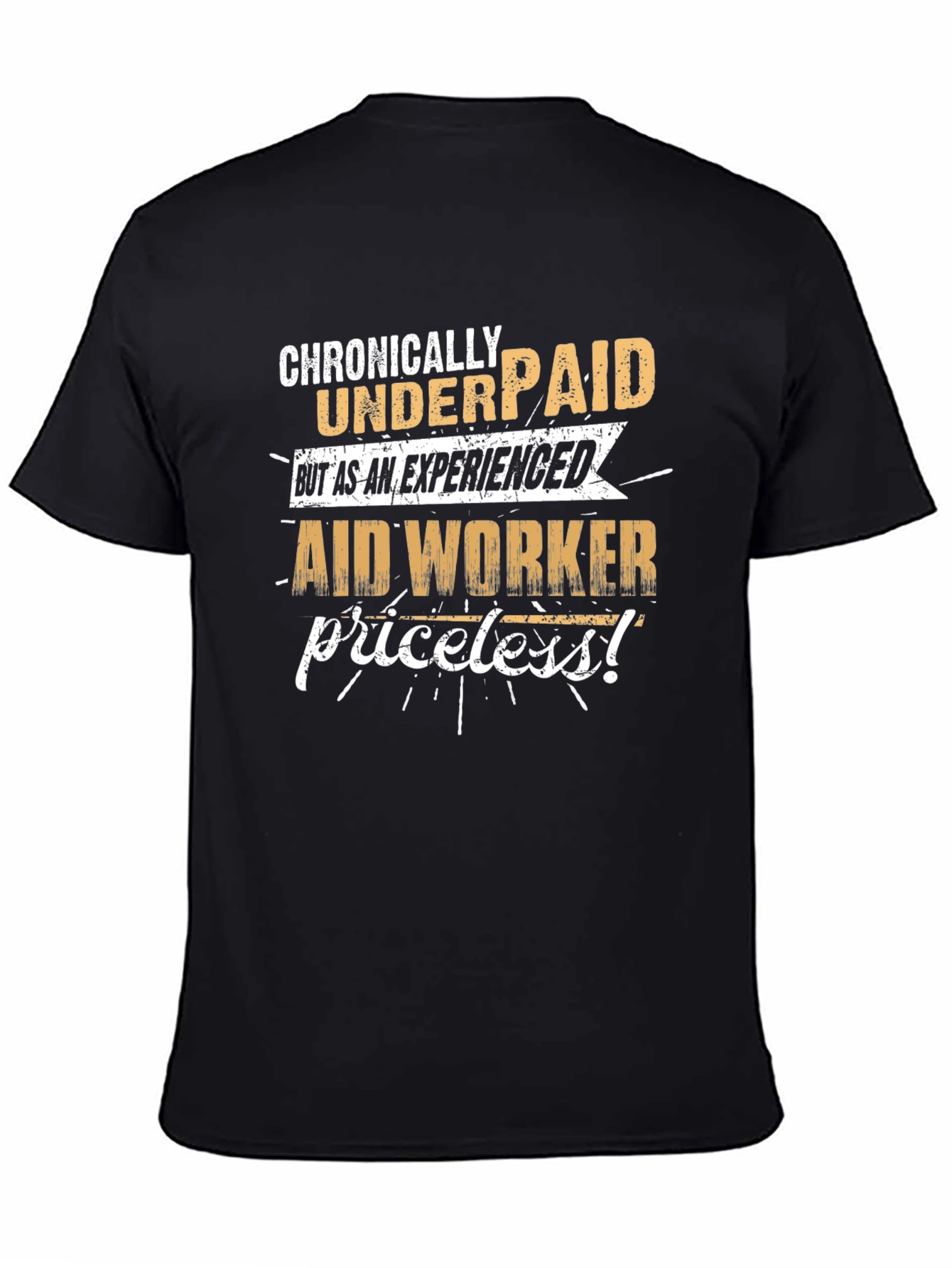 Chronically Underpaid Aid Worker T-Shirt