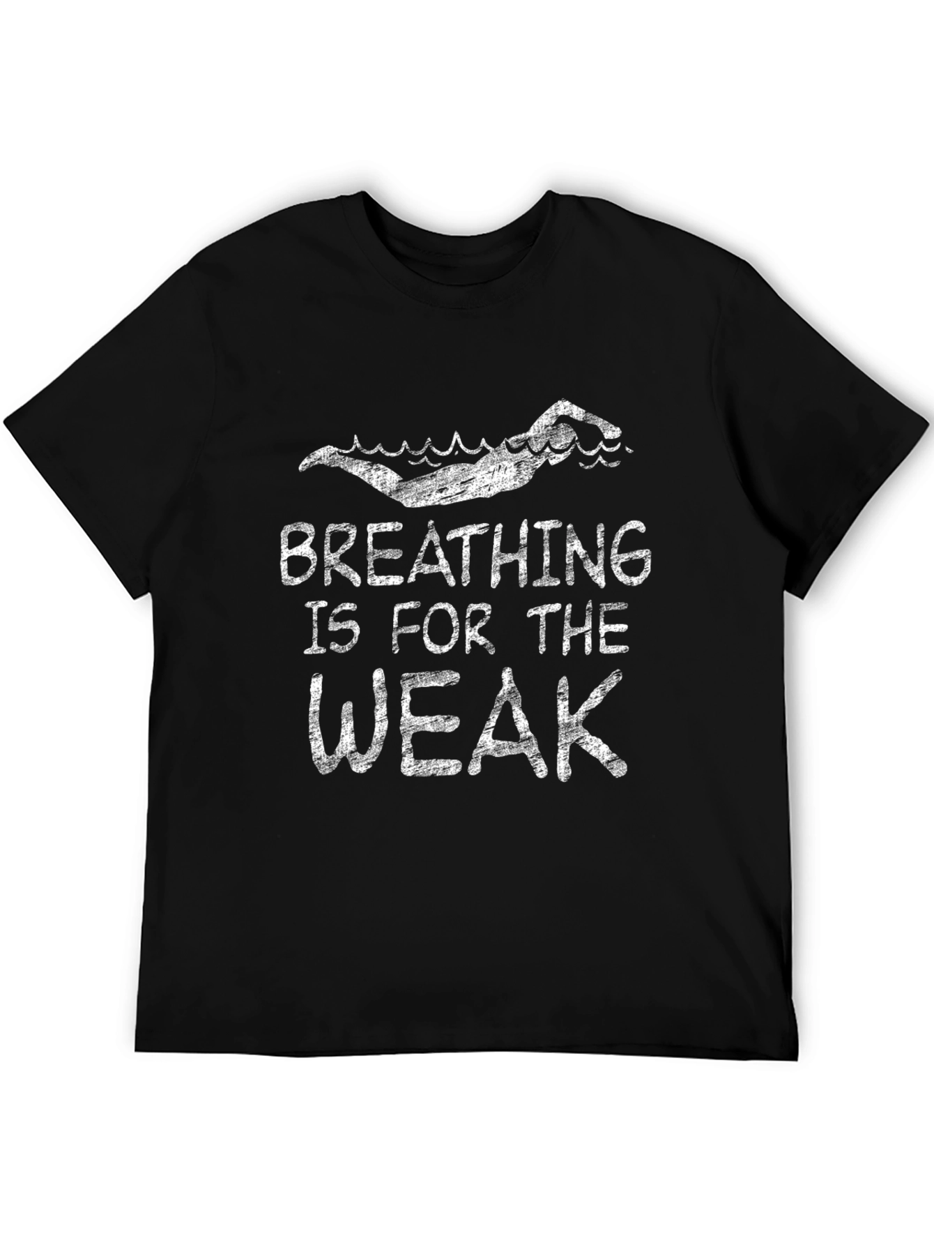 Breathing Is For The Weak Swimmer T-Shirt
