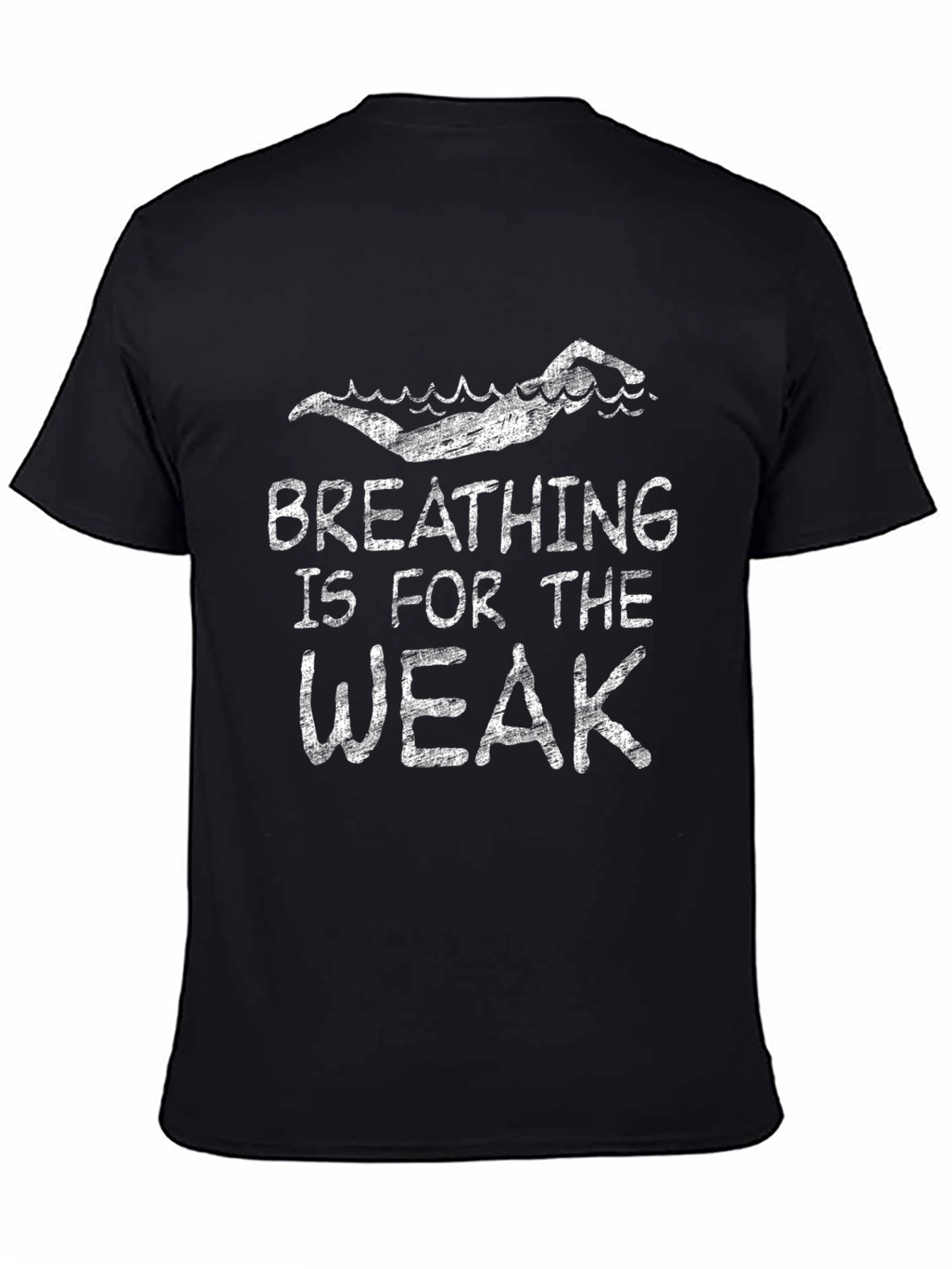 Breathing Is For The Weak Swimmer T-Shirt