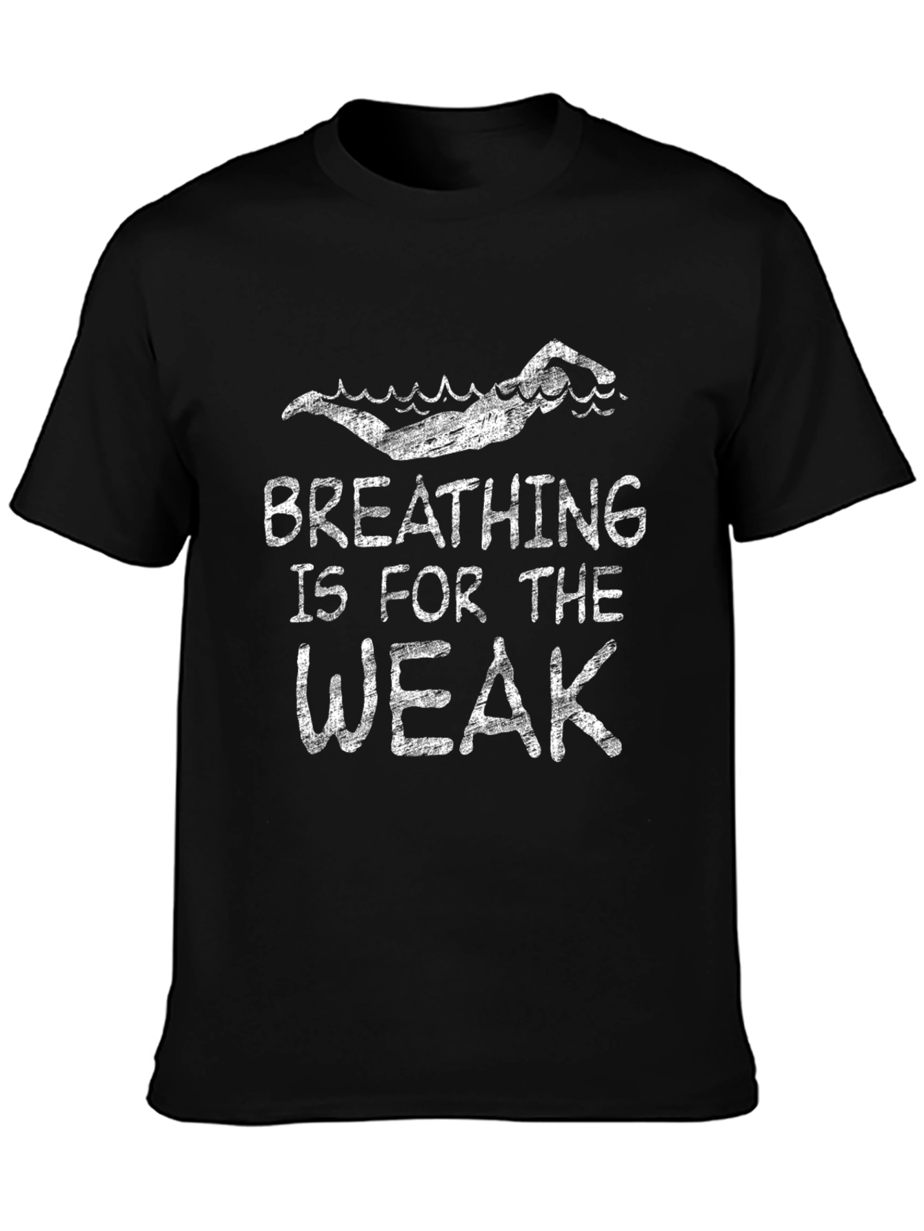 Breathing Is For The Weak Swimmer T-Shirt