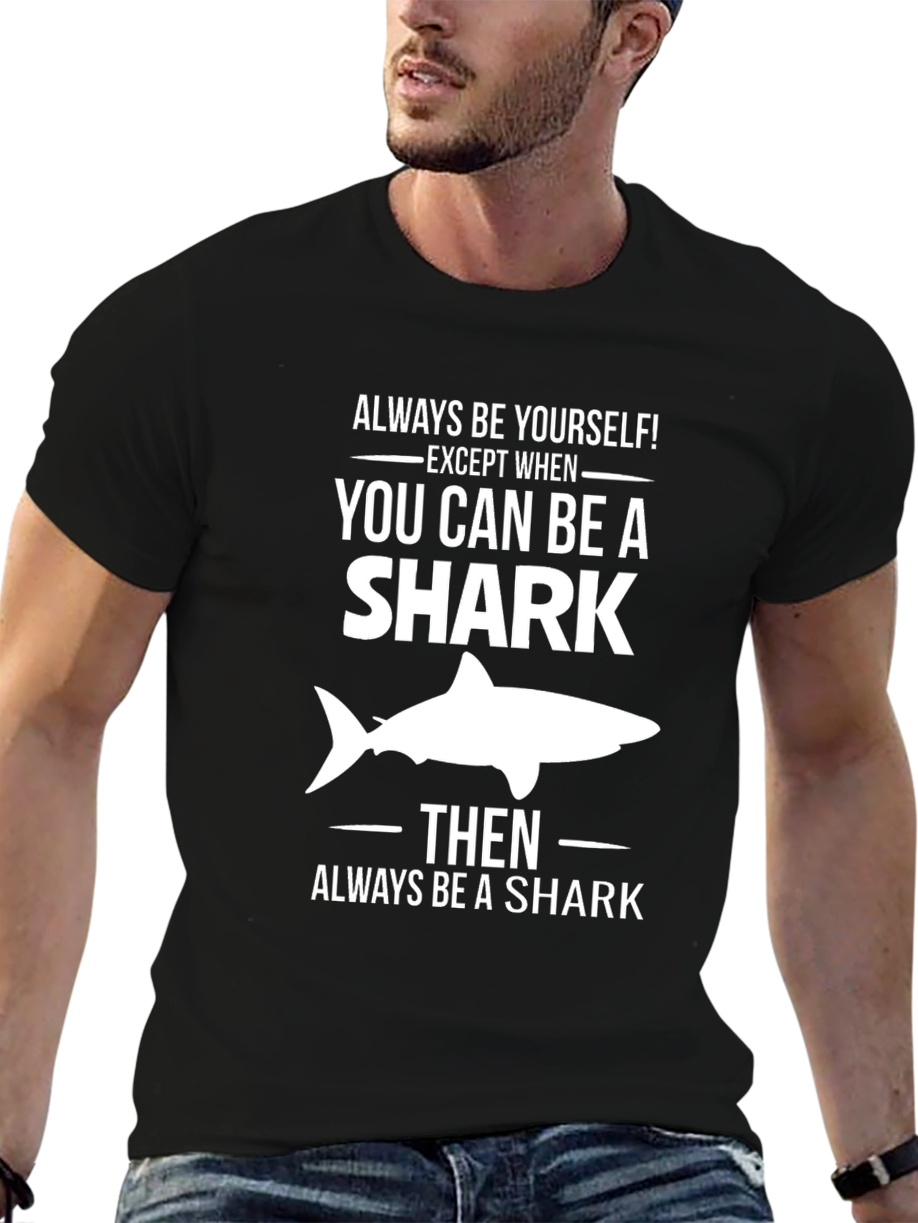 Always Be a Shark T-Shirt - Funny Graphic Tee