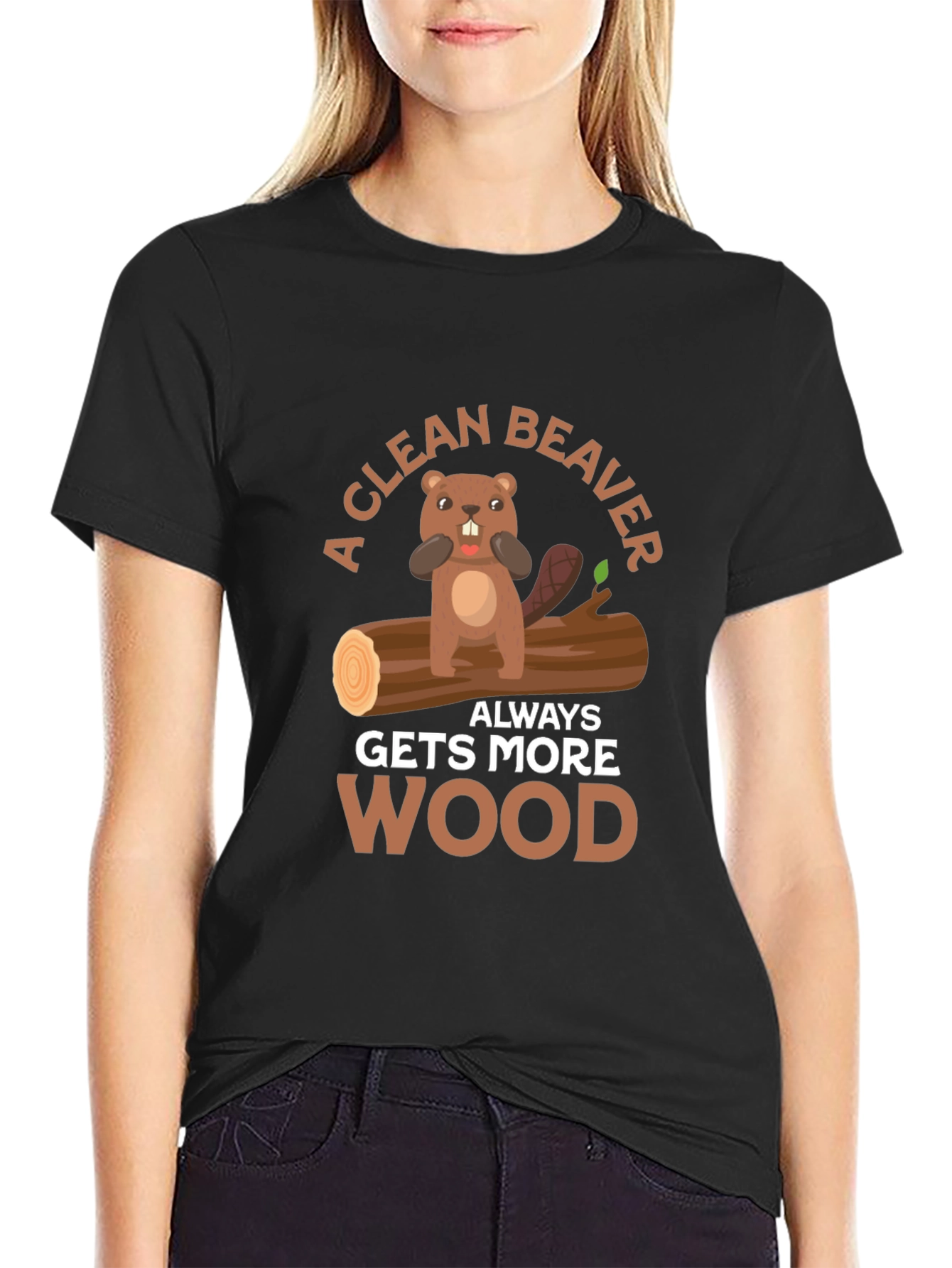 A Clean Beaver Gets More Wood T-Shirt