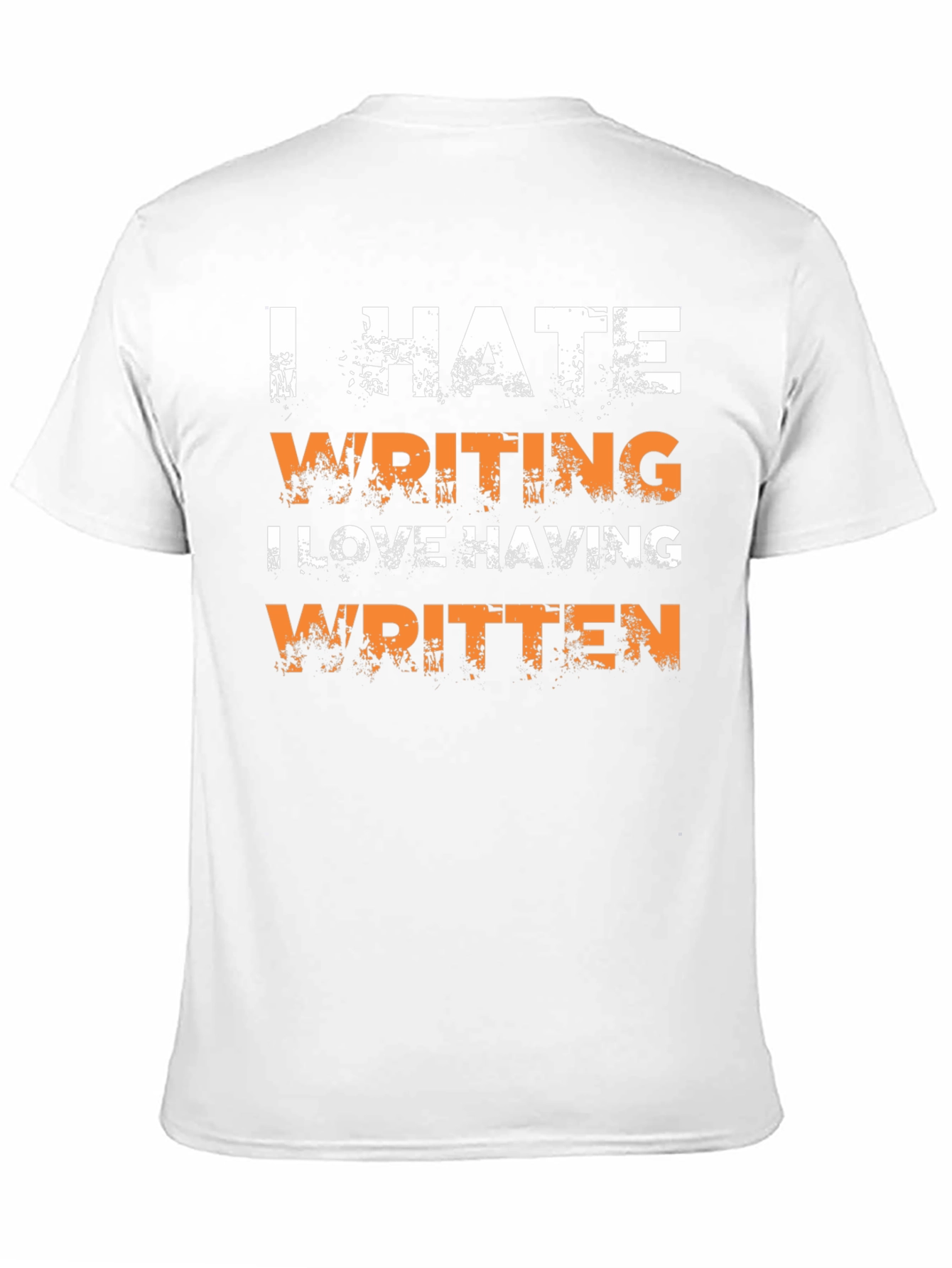 I Hate Writing Graphic T-Shirt