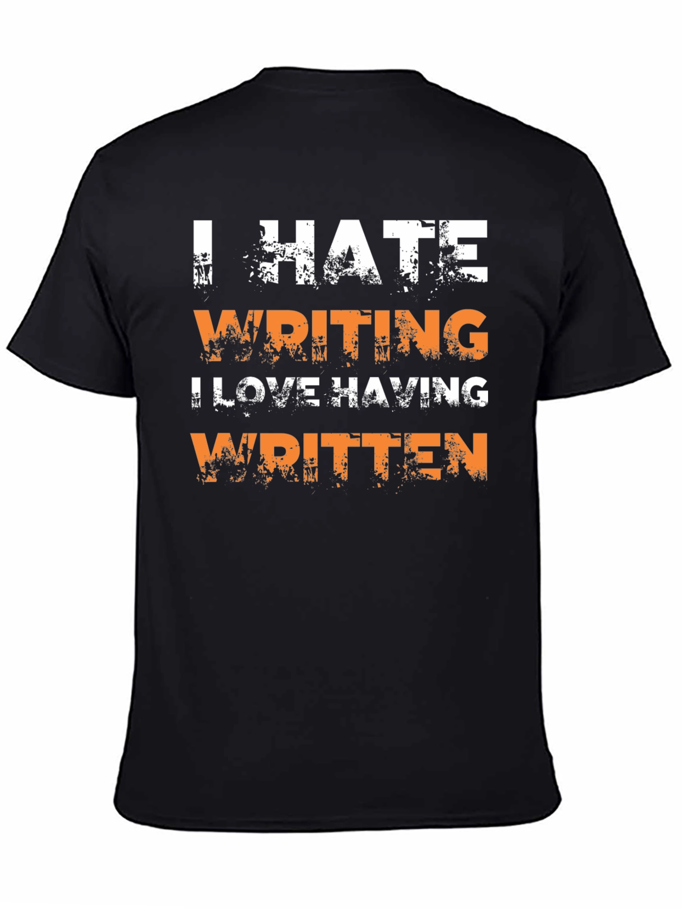 I Hate Writing Graphic T-Shirt