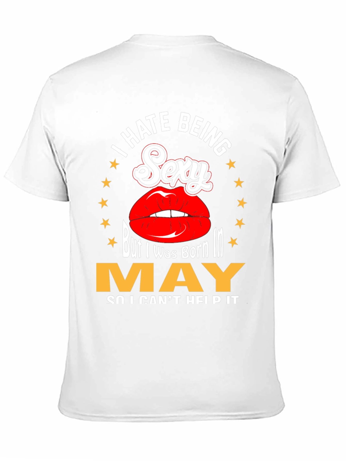 I Hate Being Sexy May Birthday T-Shirt