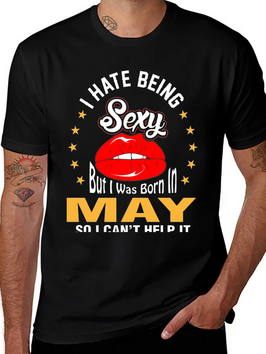 I Hate Being Sexy May Birthday T-Shirt