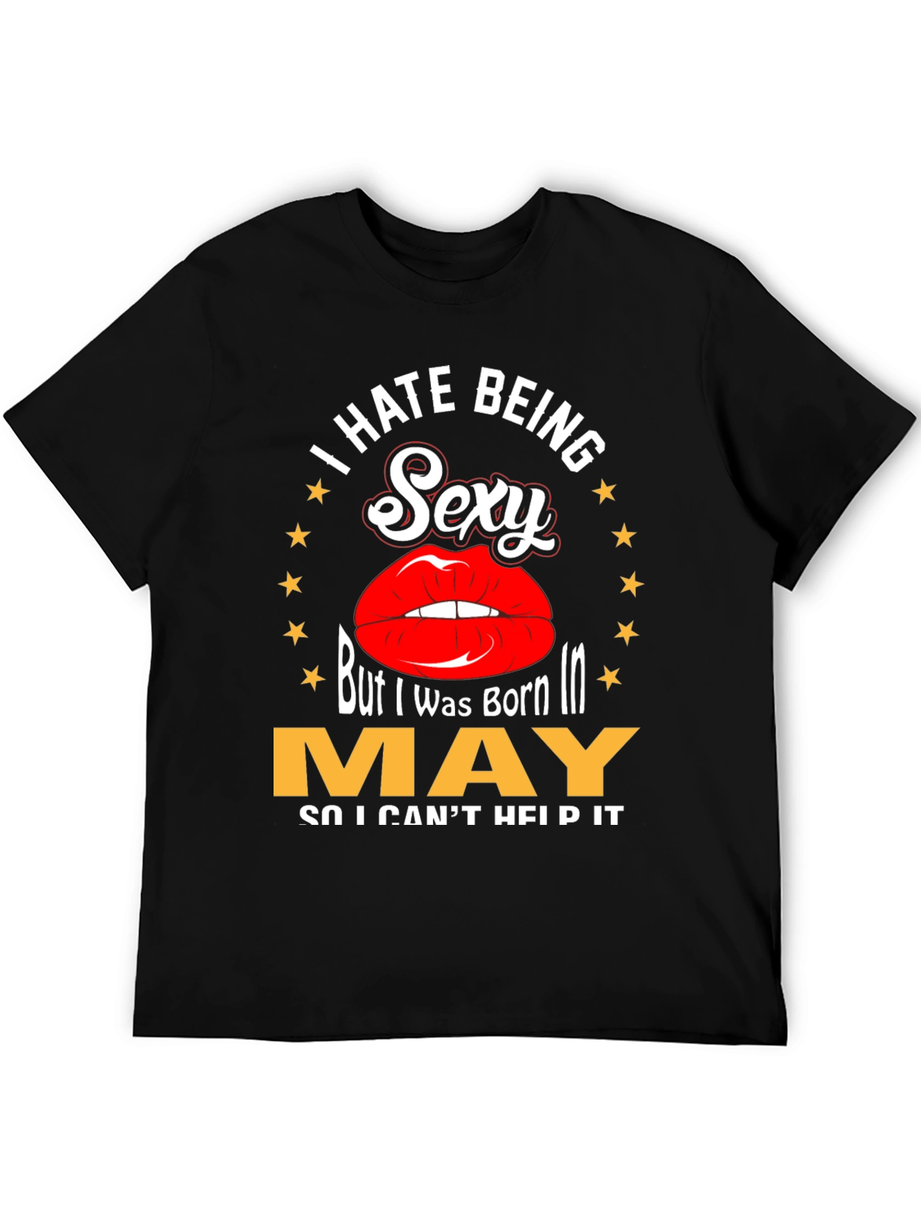 I Hate Being Sexy May Birthday T-Shirt