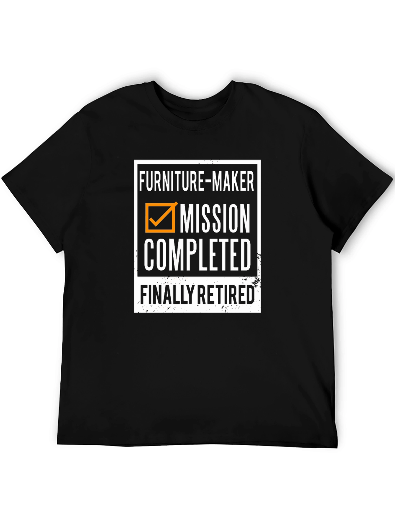 Furniture-Maker Mission Completed Finally Retired T-Shirt
