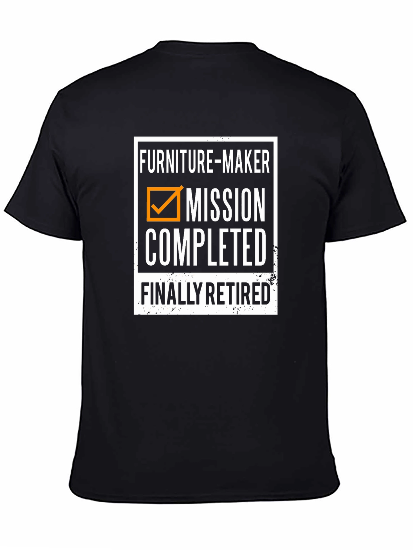 Furniture-Maker Mission Completed Finally Retired T-Shirt