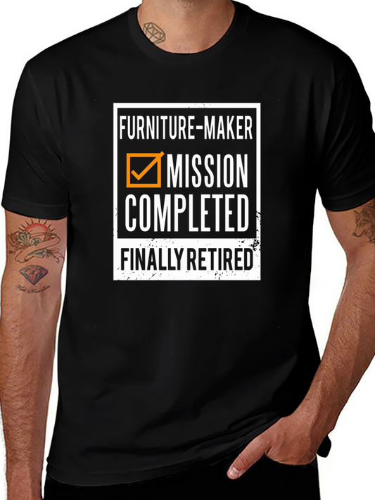 Furniture-Maker Mission Completed Finally Retired T-Shirt