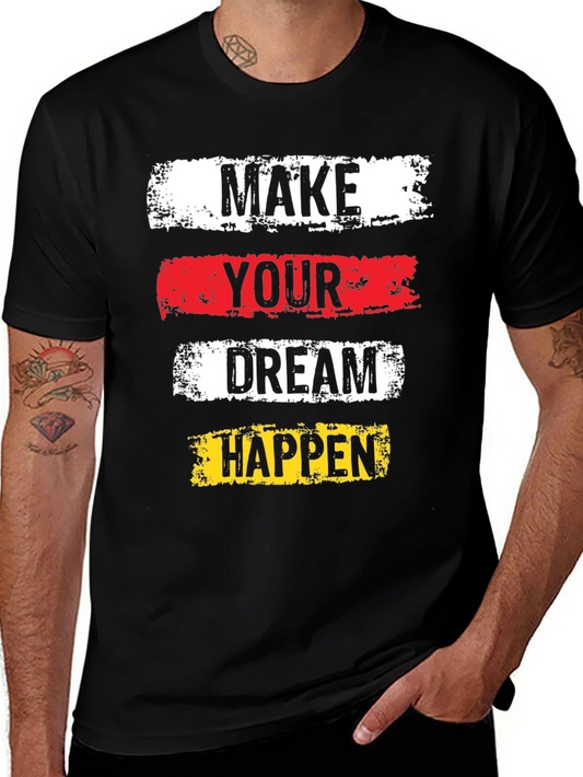 Motivational Graphic Tee - Make Your Dream Happen